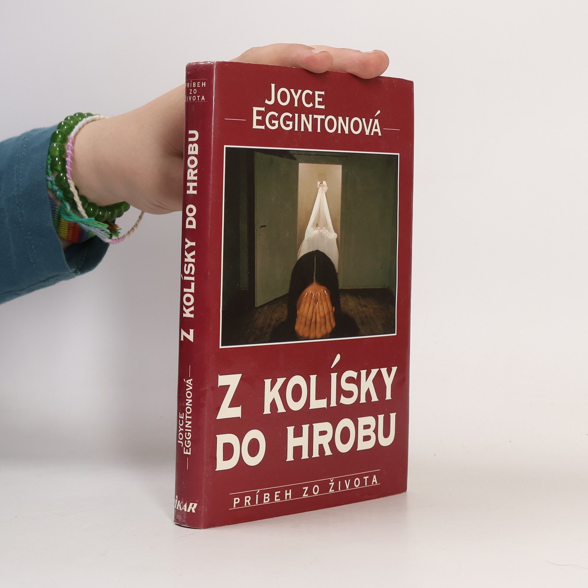Joyce Egginton Z kolísky do hrobu