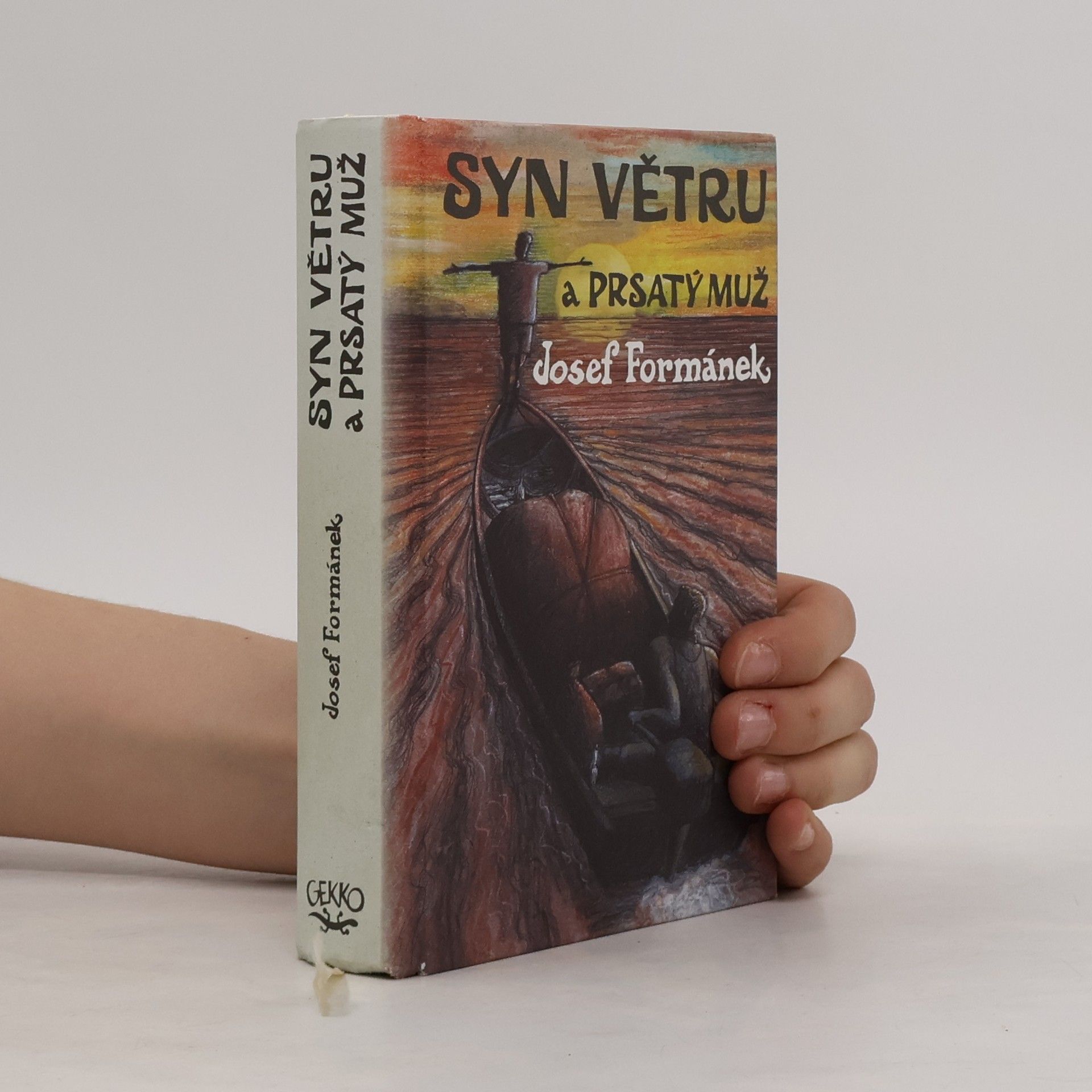 Josef Formánek Syn Větru a Prsatý muž. Příběhy života, jakkoliv ubohého i vznešeného