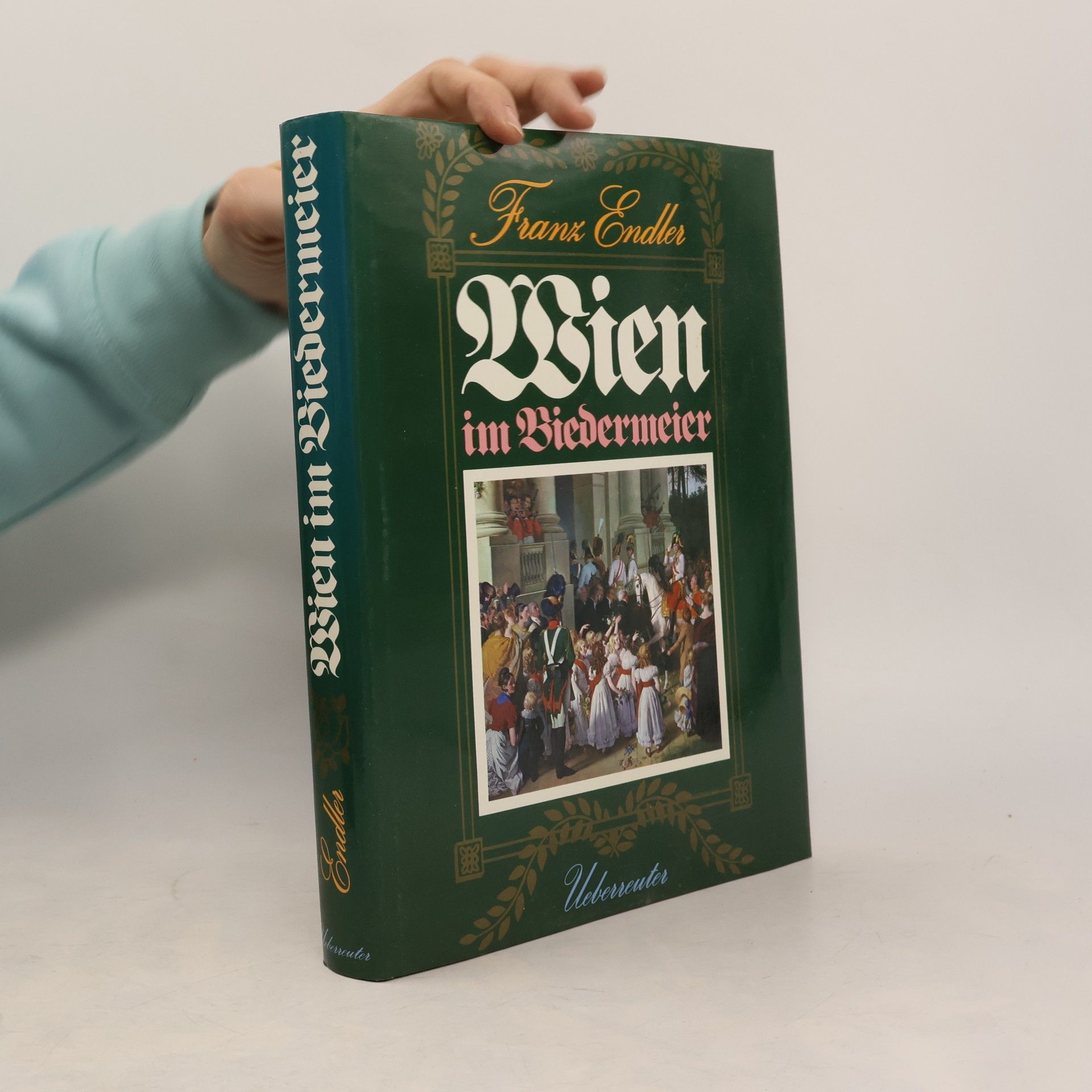 Franz Endler Wien im Biedermeier