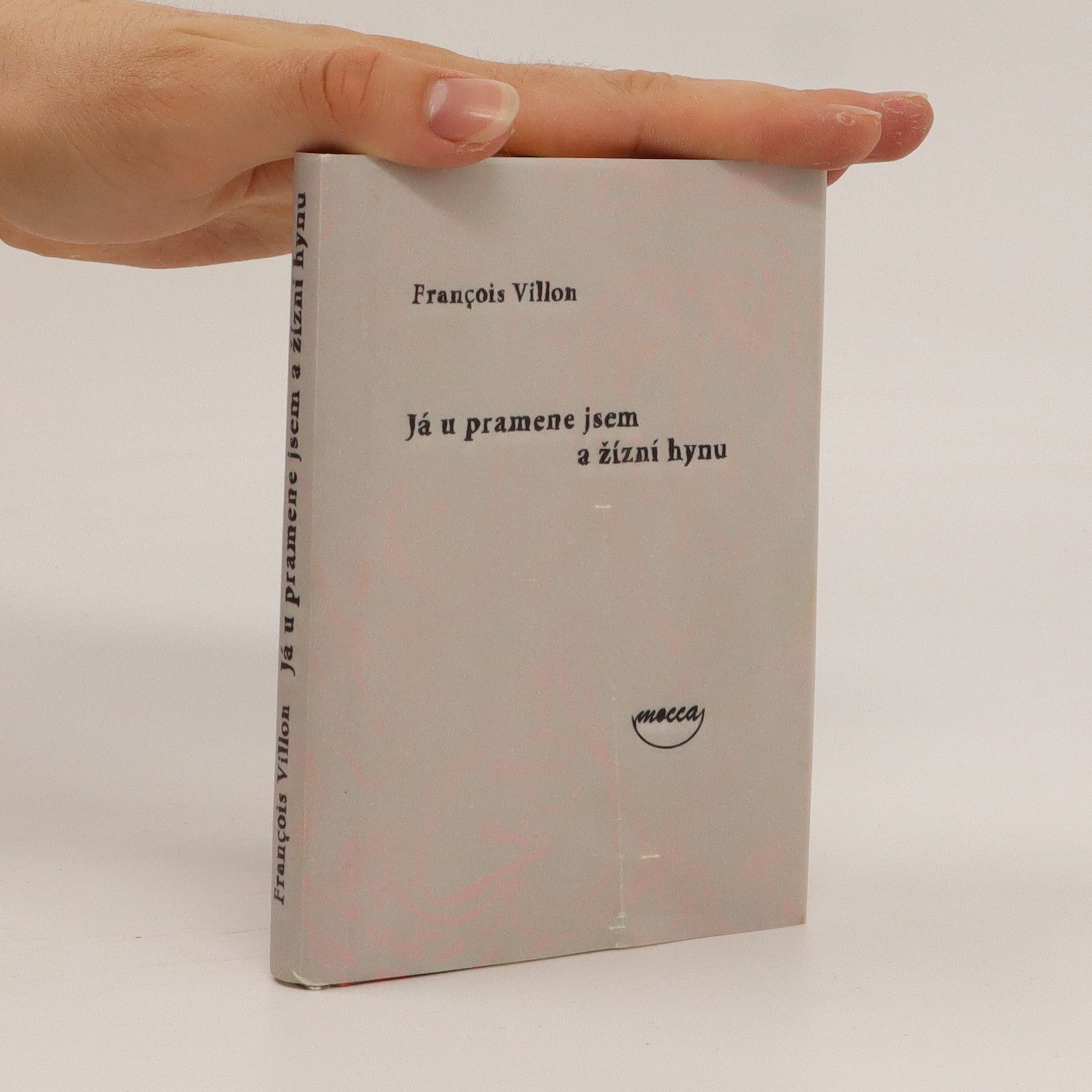 François Villon Já u pramene jsem a žízní hynu