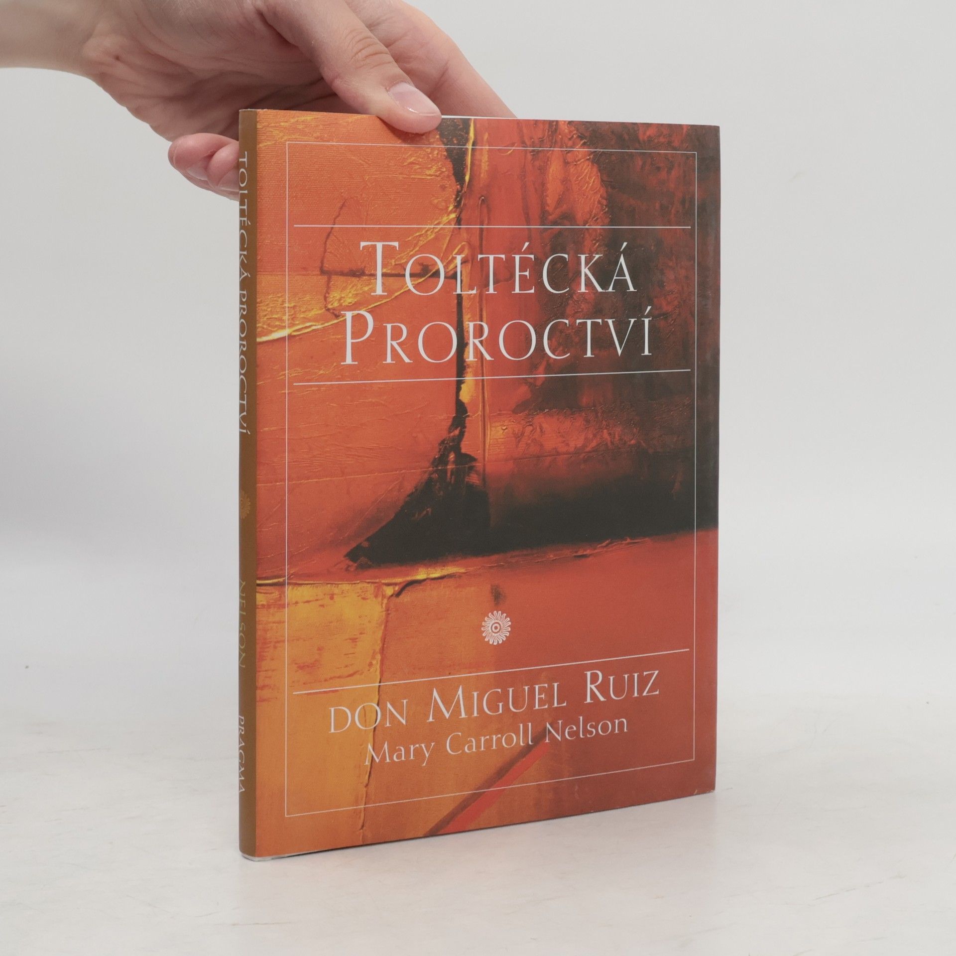 Don Miguel Ruiz Toltécká proroctví