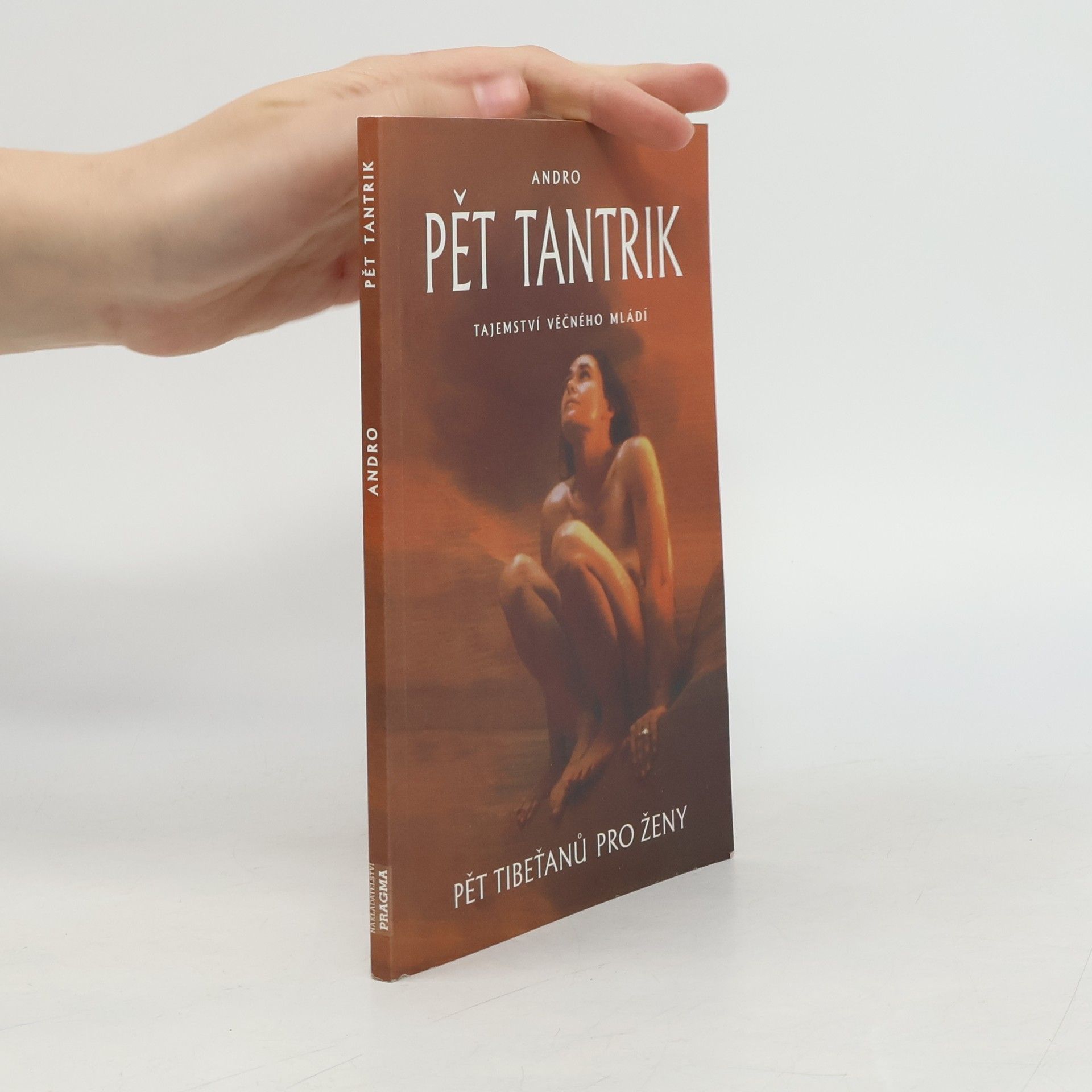 Andreas Rothe Pět tantrik: Tajemství věčného mládí