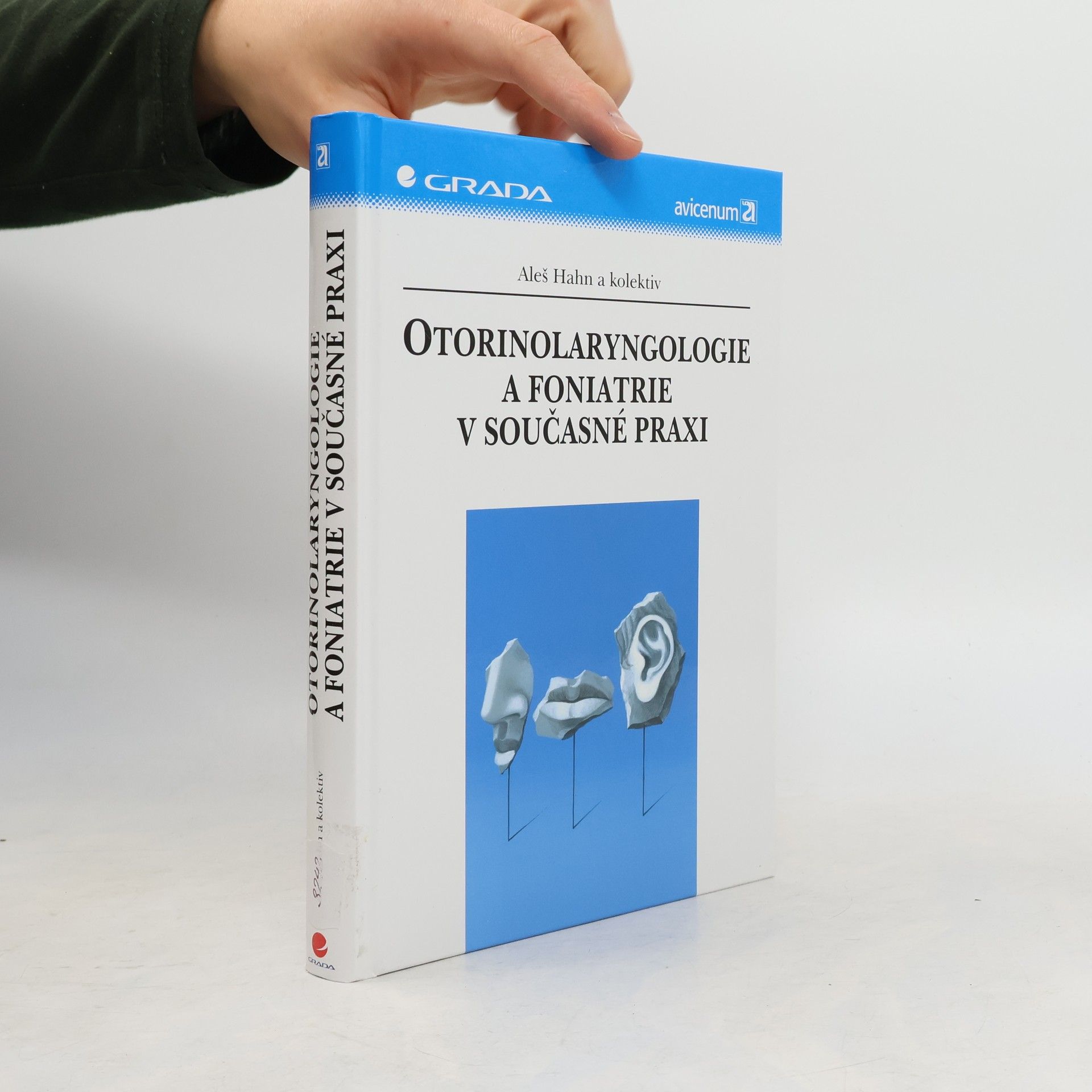 Aleš Hahn Otorinolaryngologie a foniatrie v současné praxi