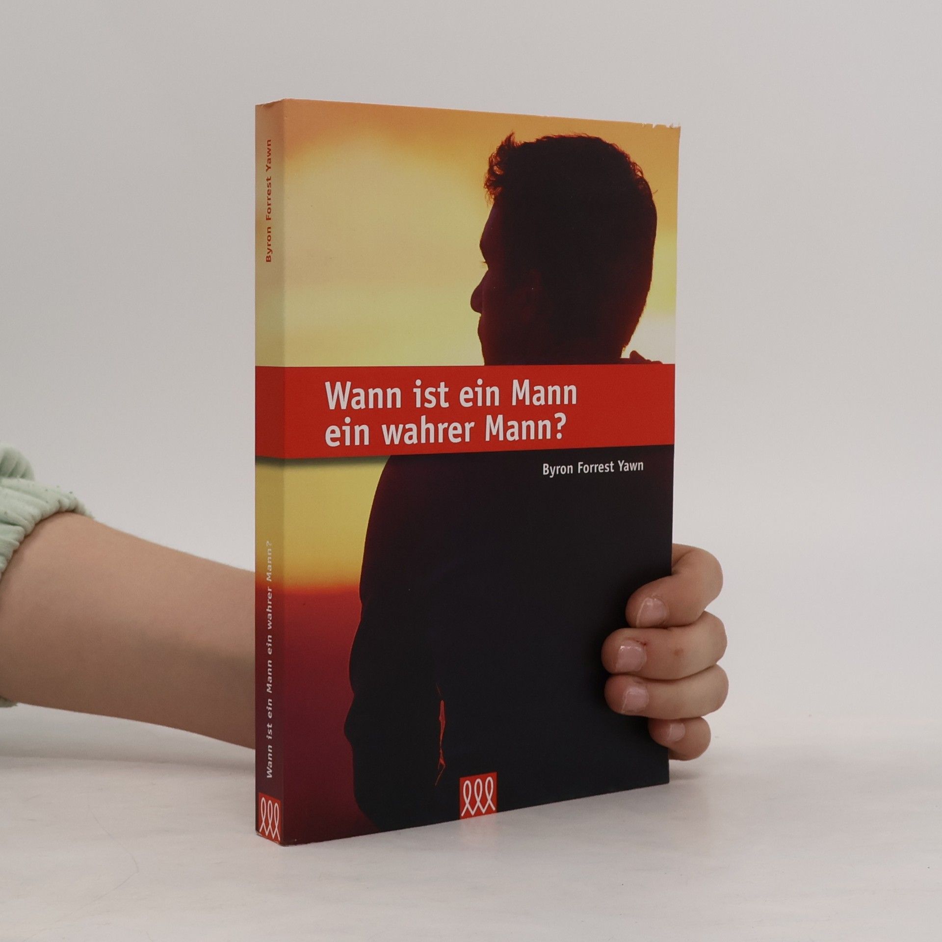 Byron Forrest Yawn Wann ist ein Mann ein wahrer Mann?