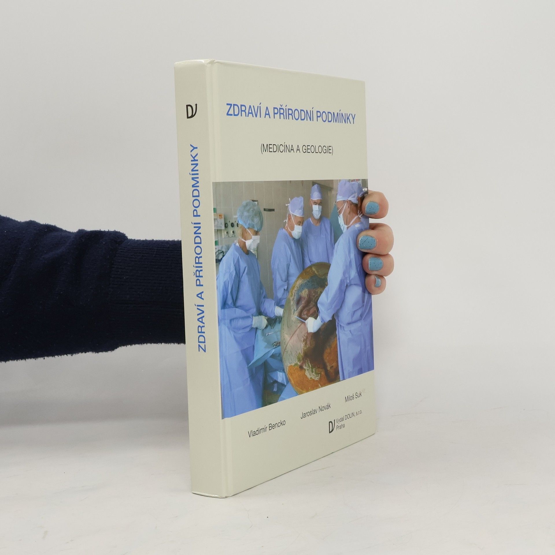 Vladimír Bencko Zdraví a přírodní podmínky (Medicína a geologie)
