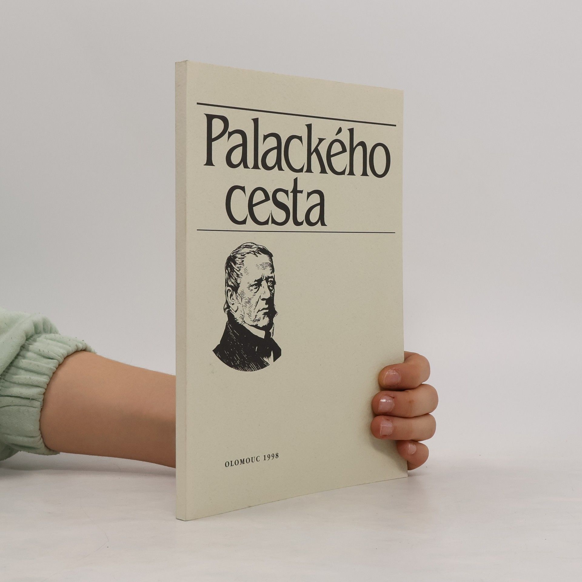 Libuše Hrabová Palackého cesta : pohledy na život a činnost Františka Palackého a lidí mu blízkých : sborník příspěvků k 200. výročí narození Františka Palackého