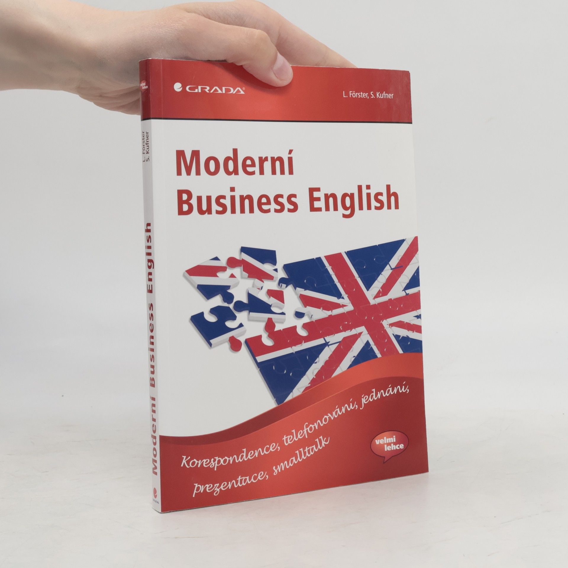 Sabina Kufner Moderní business English: korespondence, telefonování, jednání, prezentace, smalltalk