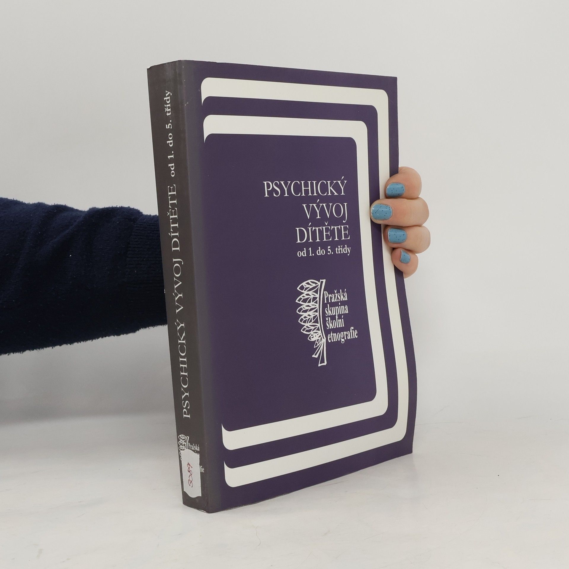 Pražská skupina školní etnografie Psychický vývoj dítěte od 1. do 5. třídy