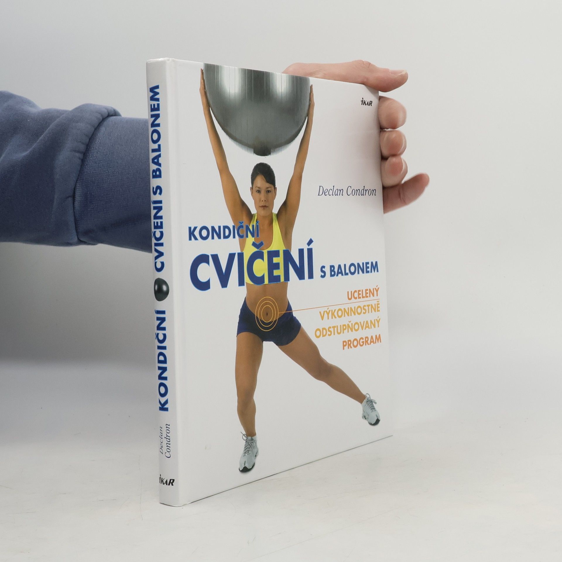 Declan Condron Kondiční cvičení s balonem : ucelený výkonnostně odstupňovaný program