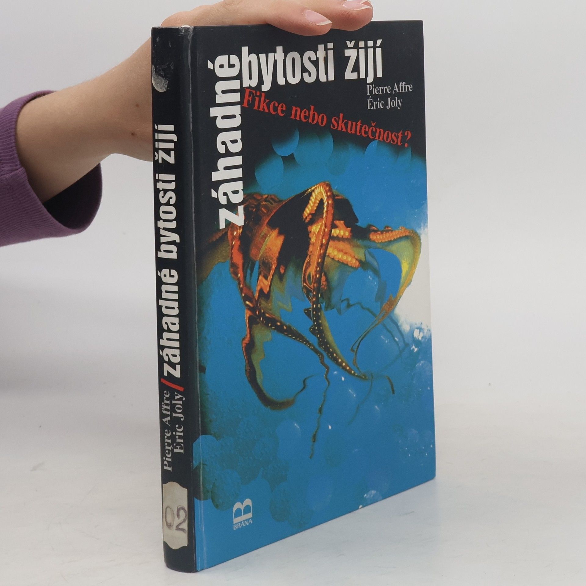 Éric Joly Záhadné bytosti žijí. Fikce, nebo skutečnost?