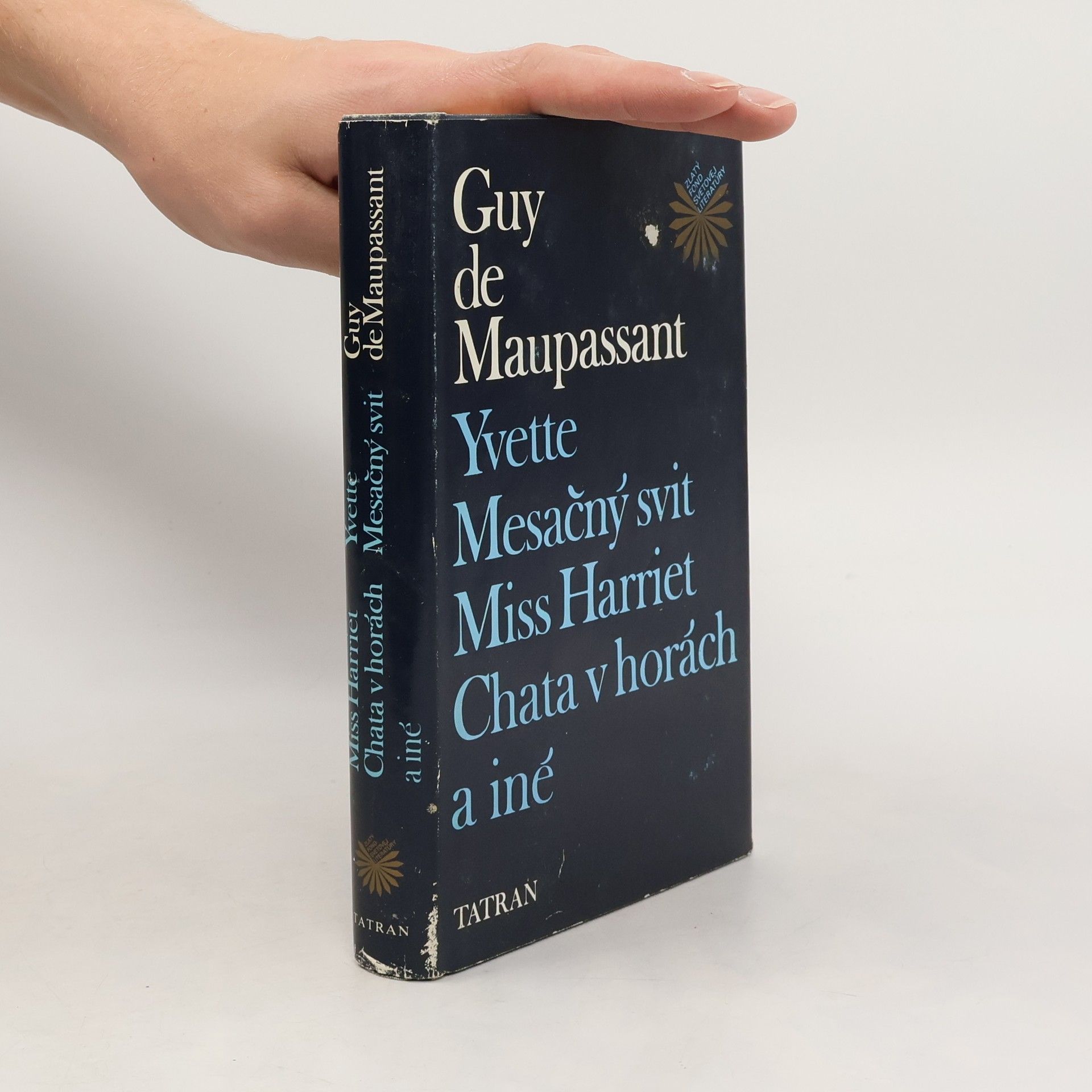 Guy de Maupassant Yvette. Mesačný svit. Miss Harriet. Chata v horách a iné