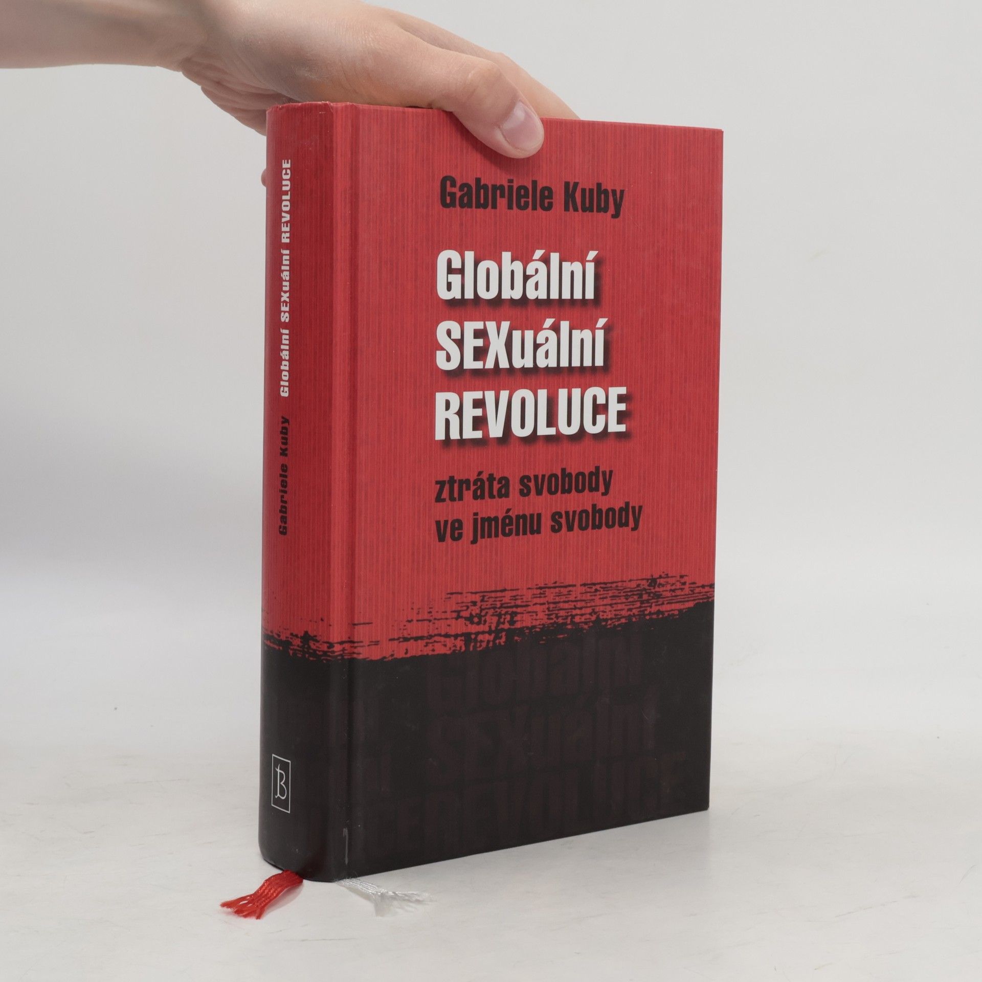 Gabriele Kuby Globální sexuální revoluce. Ztráta svobody ve jménu svobody
