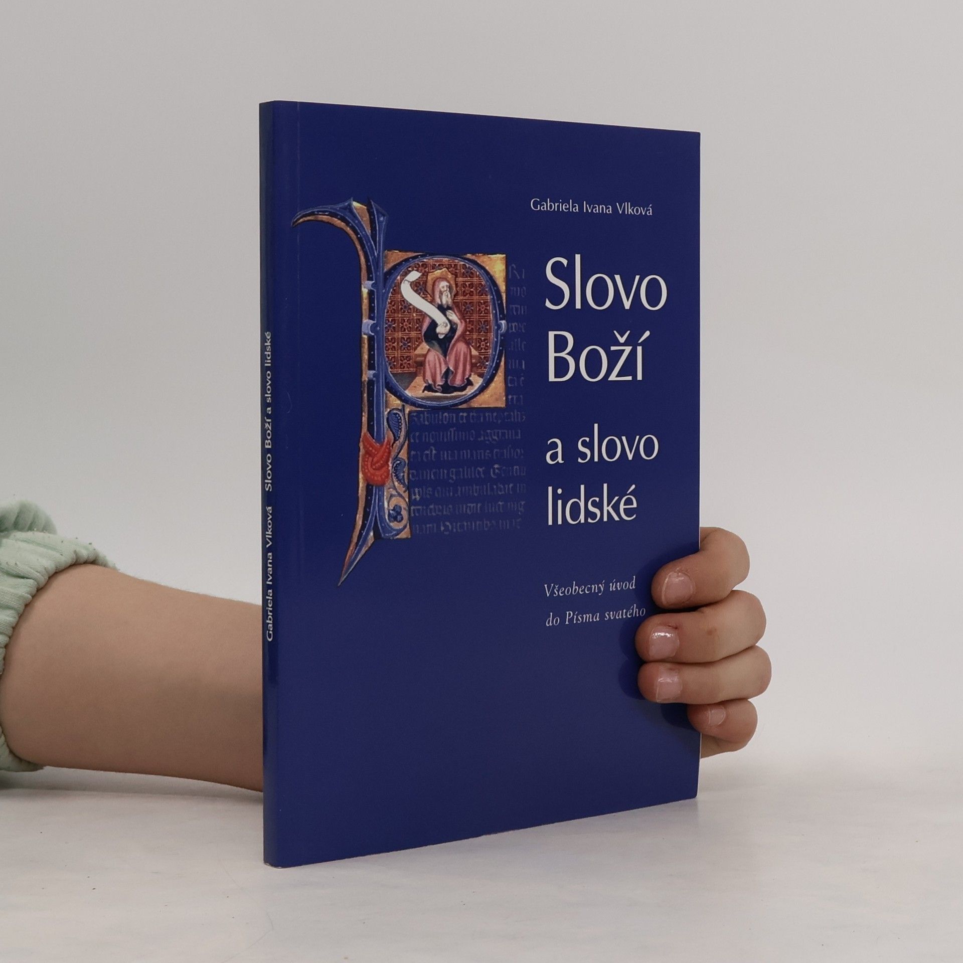 Gabriela Ivana Vlková Slovo Boží a slovo lidské