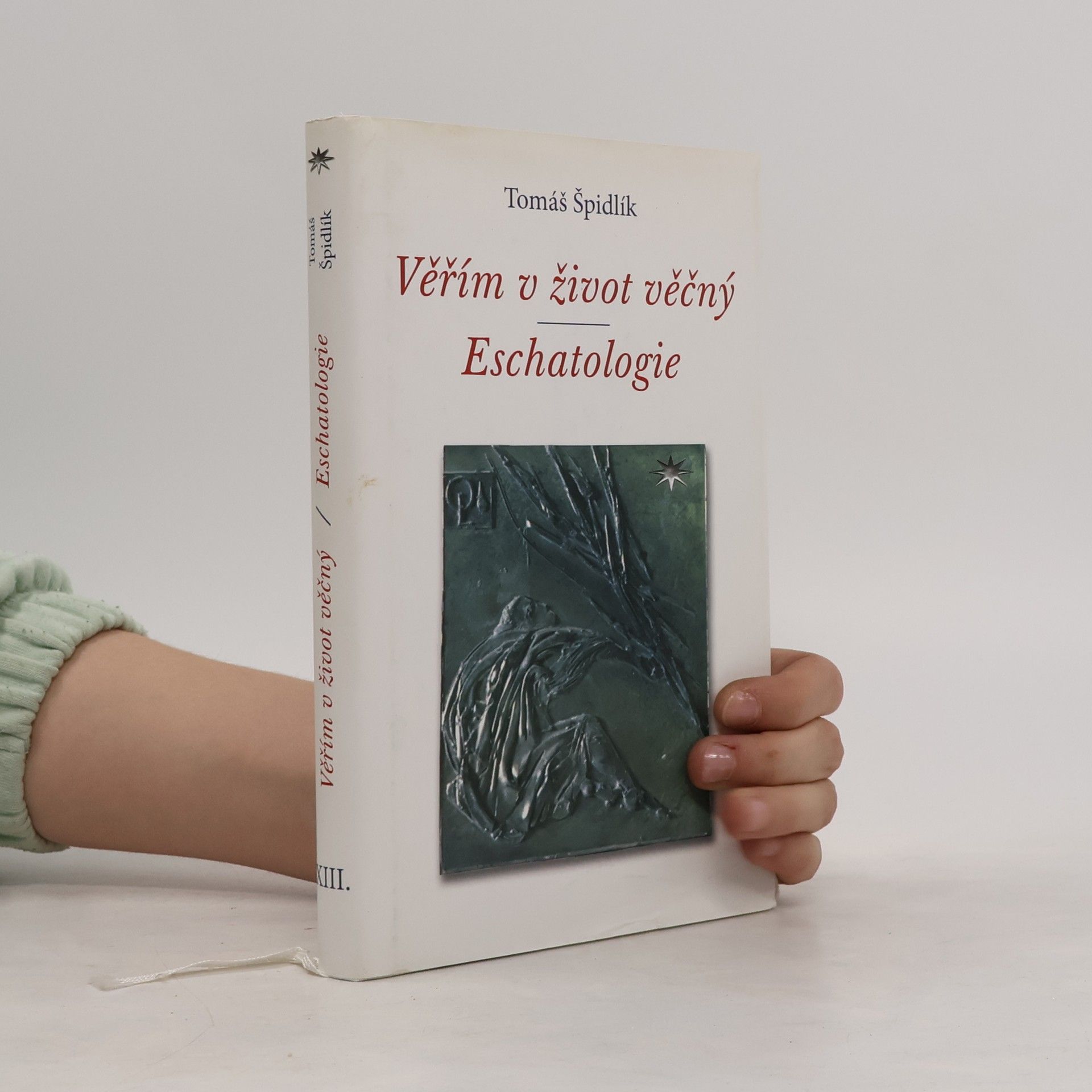 Tomáš Špidlík Věřím v život věčný - Eschatologie