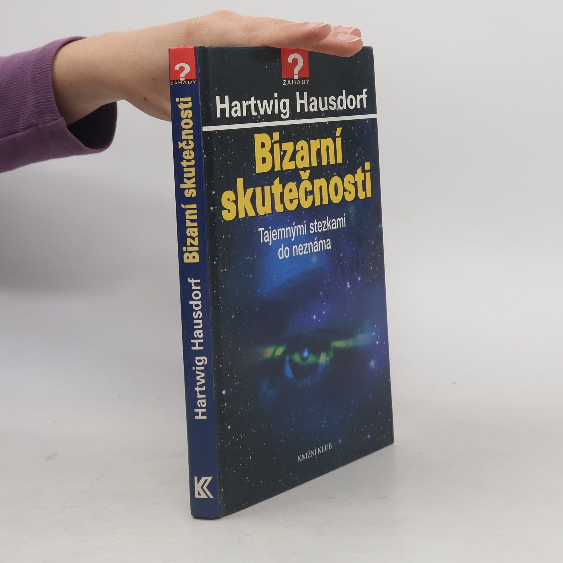 Hartwig Hausdorf Bizarní skutečnosti. Tajemnými stezkami do neznáma