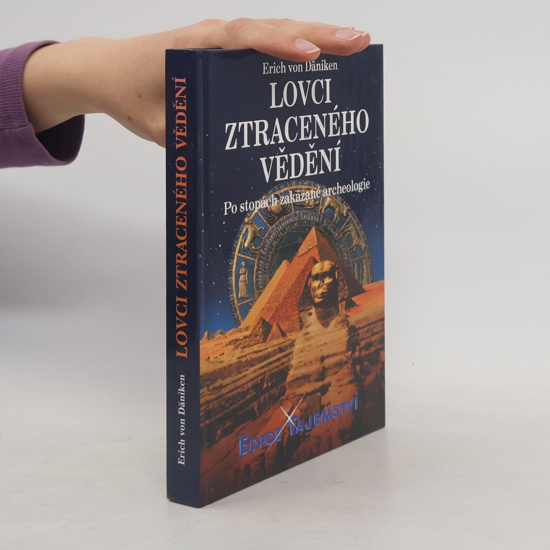 Erich von Däniken Lovci ztraceného vědění. Po stopách zakázané archeologie