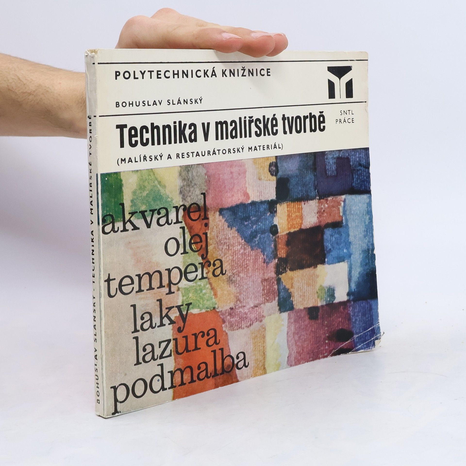 Bohuslav Slánský Technika v malířské tvorbě. Malířský a restaurátorský materiál