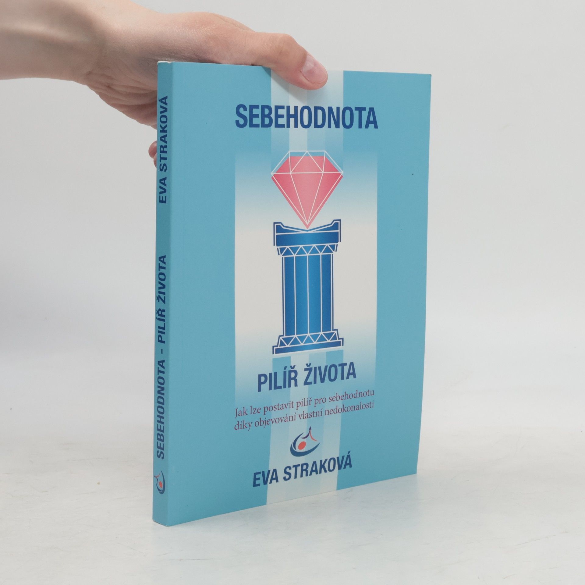 Eva Straková Sebehodnota. Pilíř života