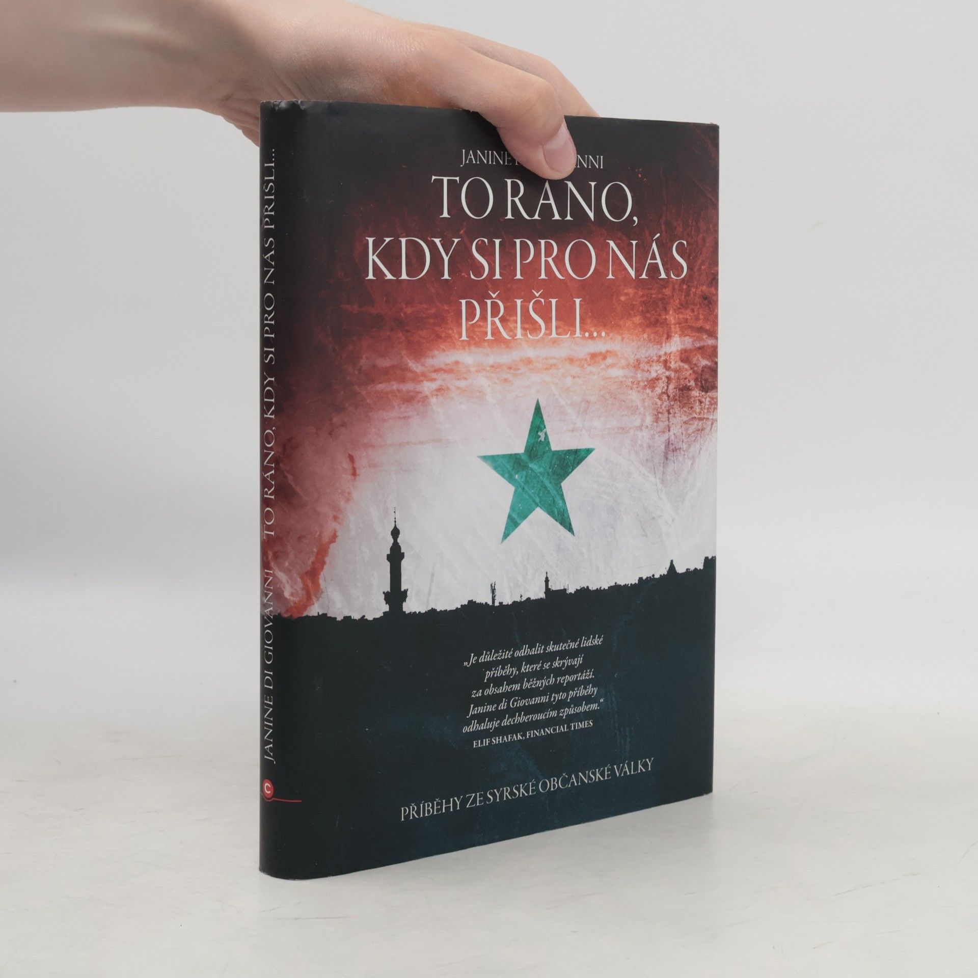 Janine di Giovanni To ráno, kdy si pro nás přišli...