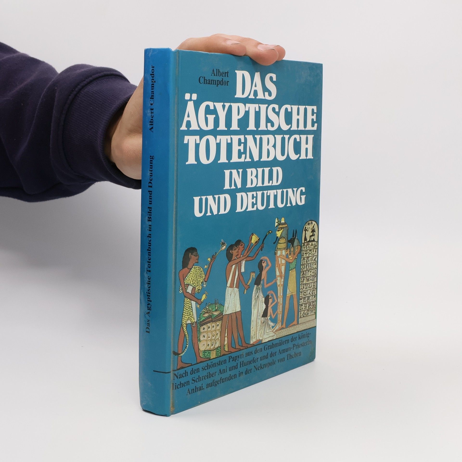 Albert Champdor Das Ägyptische Totenbuch in Bild und Deutung