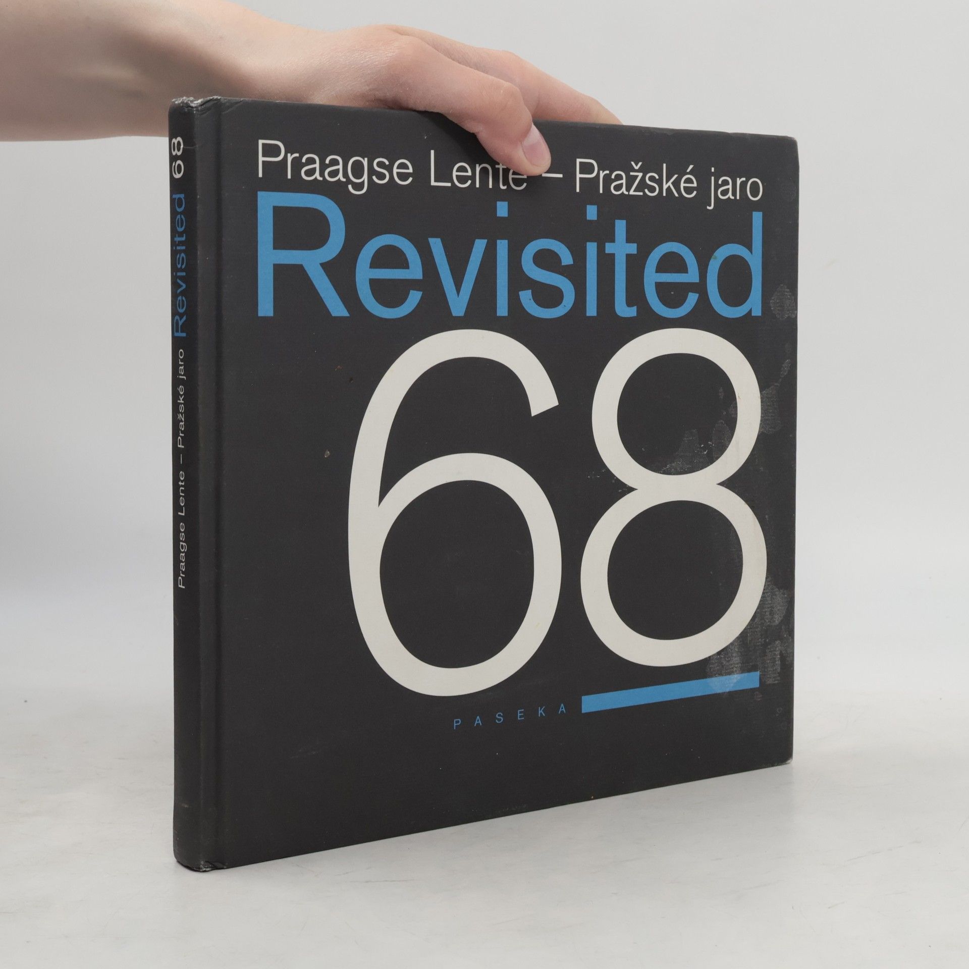 Kolektiv autorů Revisited 68 : Praagse Lente = Pražské jaro Praagse Lente Pražské jaro