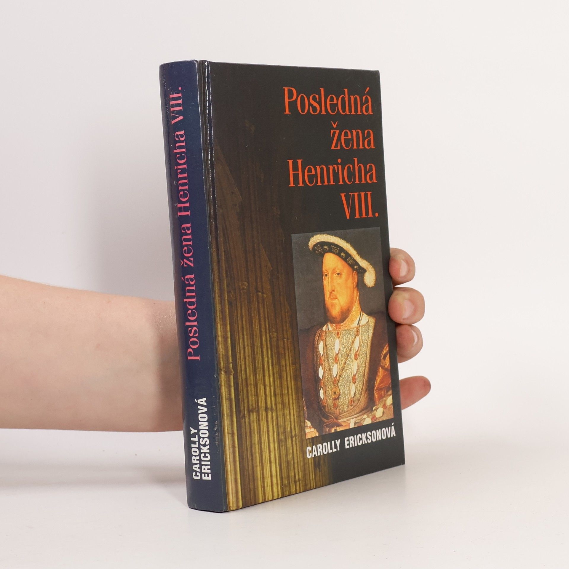 Carolly Erickson Posledná žena Henricha VIII