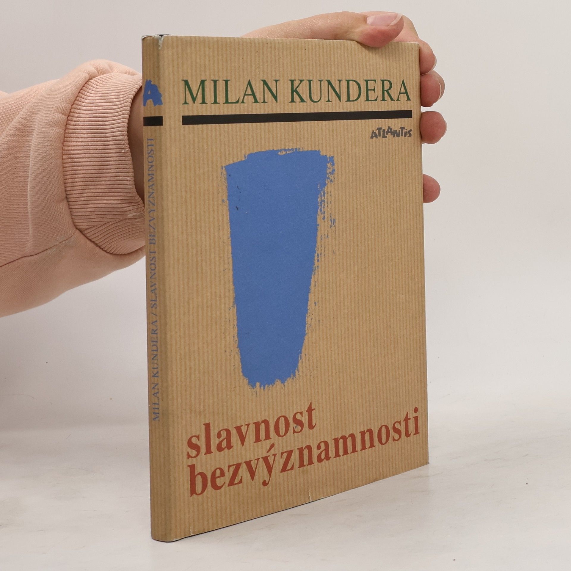 Milan Kundera Slavnost bezvýznamnosti