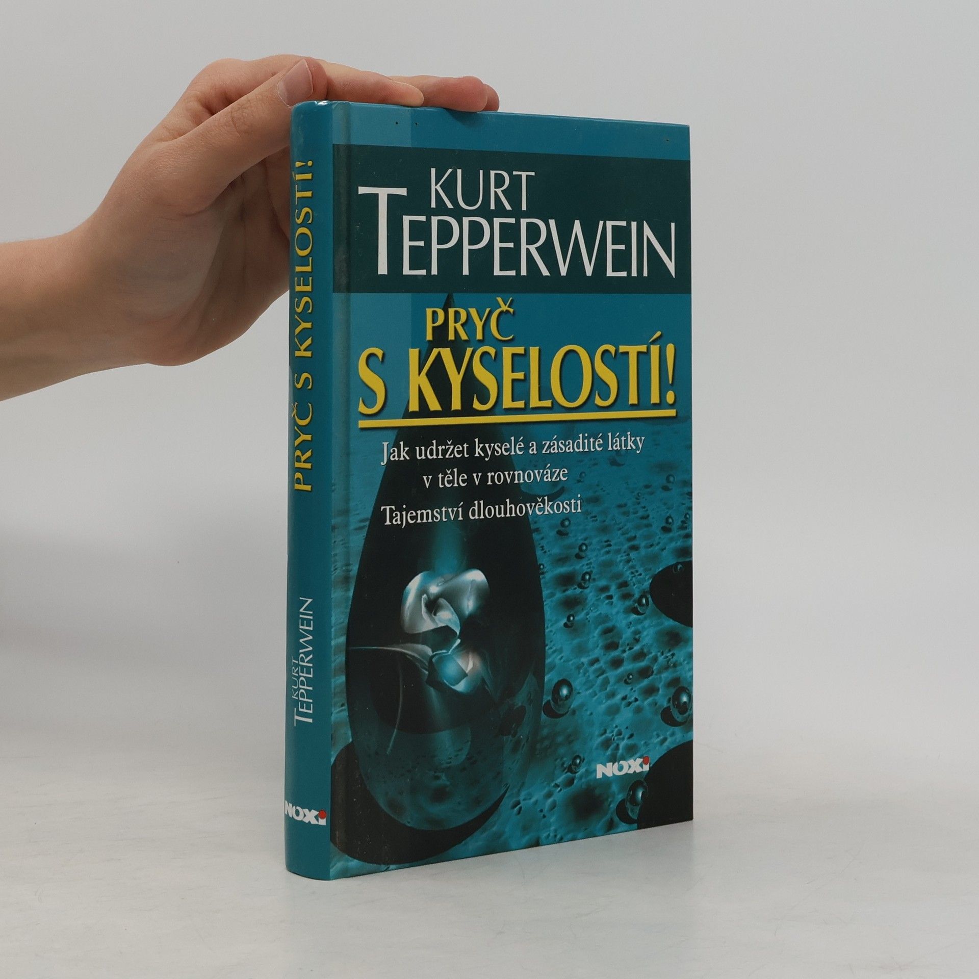 Kurt Tepperwein Pryč s kyselostí!
