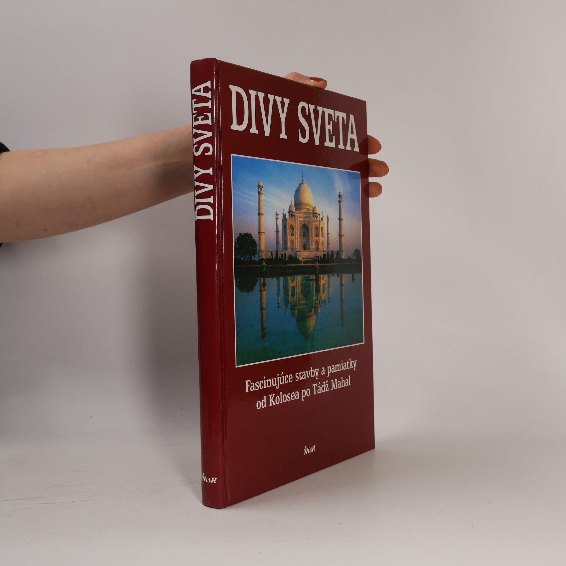 Kolektív autorov Divy sveta. Fascinujúce stavby a pamiatky od Kolosea po Tádž Mahal