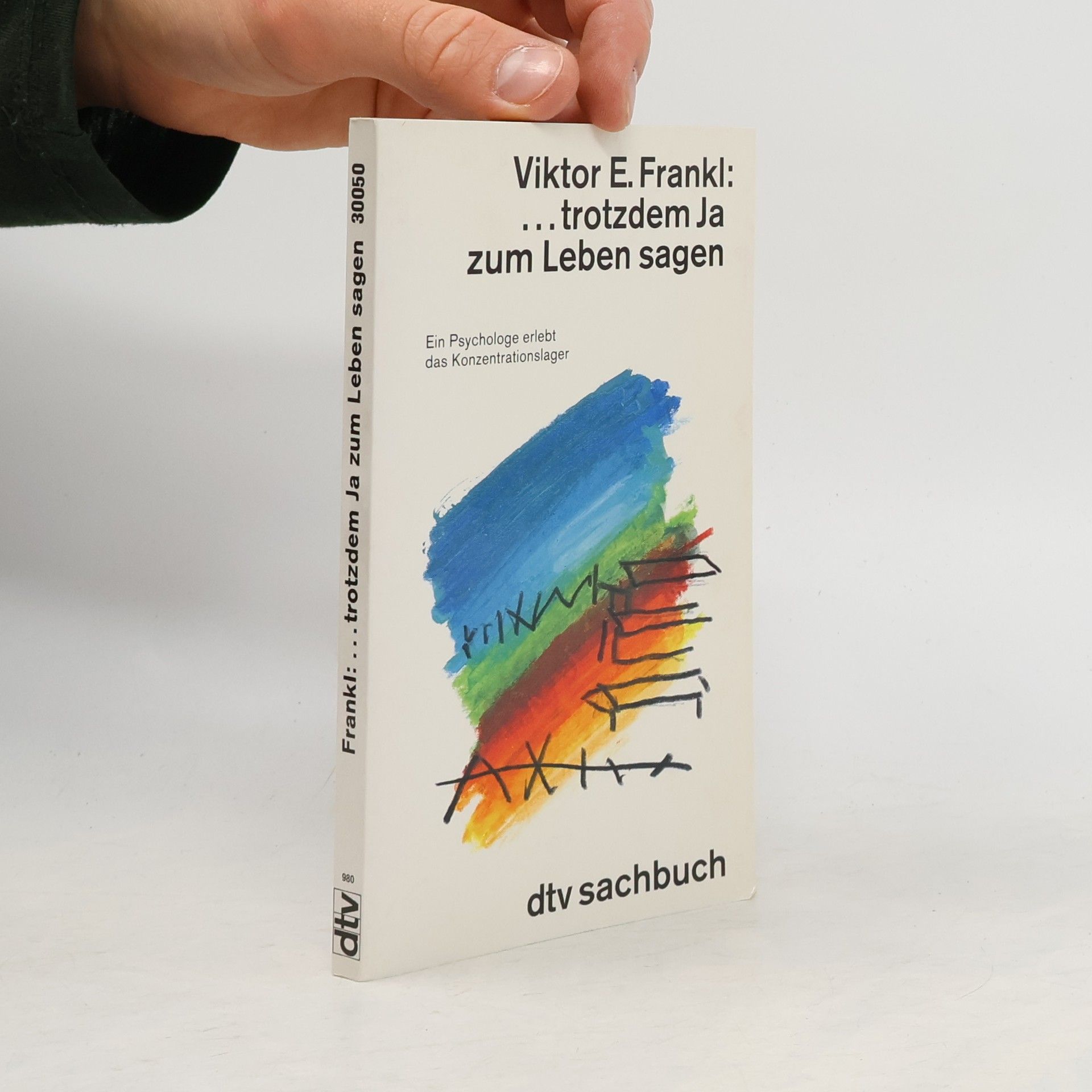Viktor Frankl ... trotzdem ja zum Leben sagen