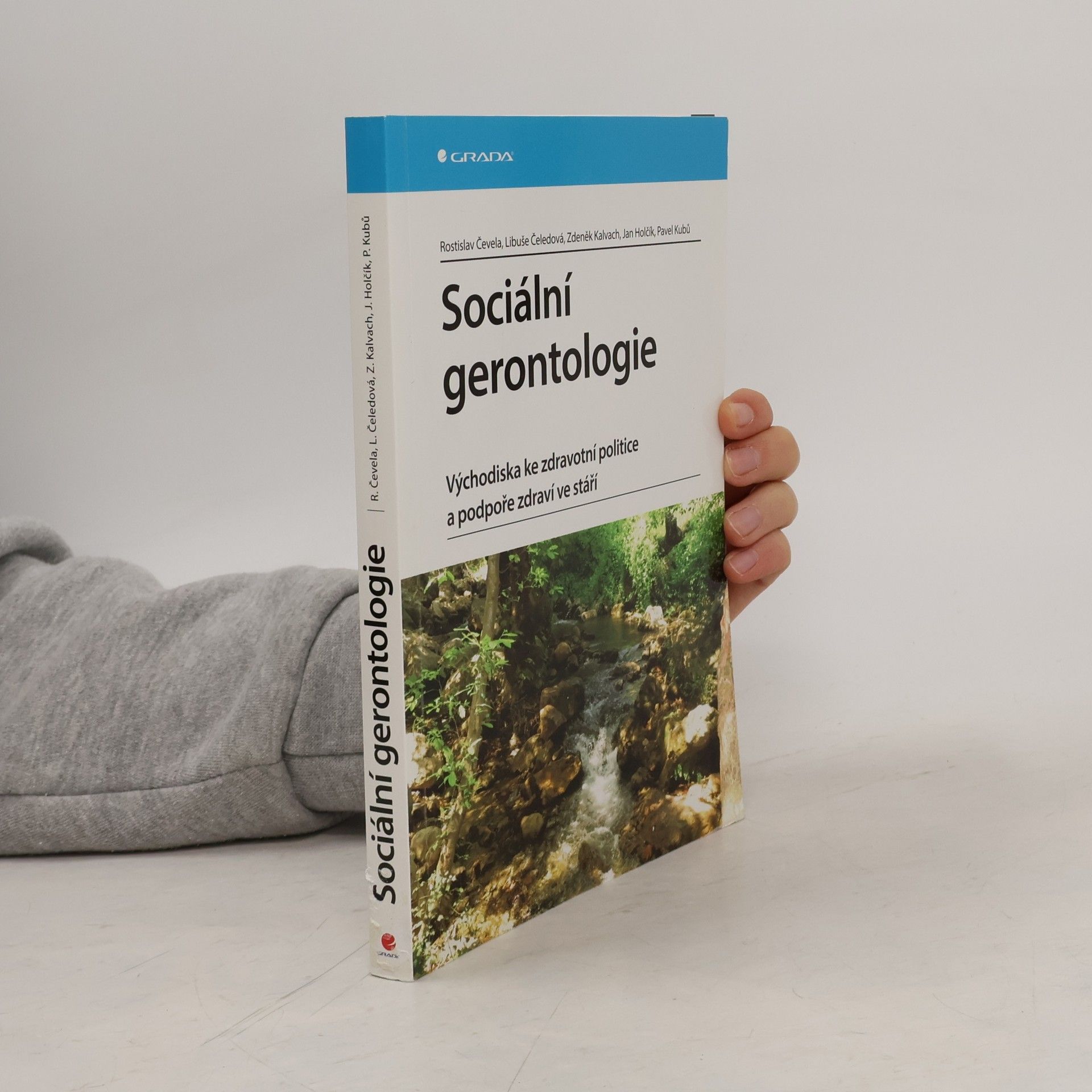 Libuše Čeledová Sociální gerontologie : východiska ke zdravotní politice a podpoře zdraví ve stáří