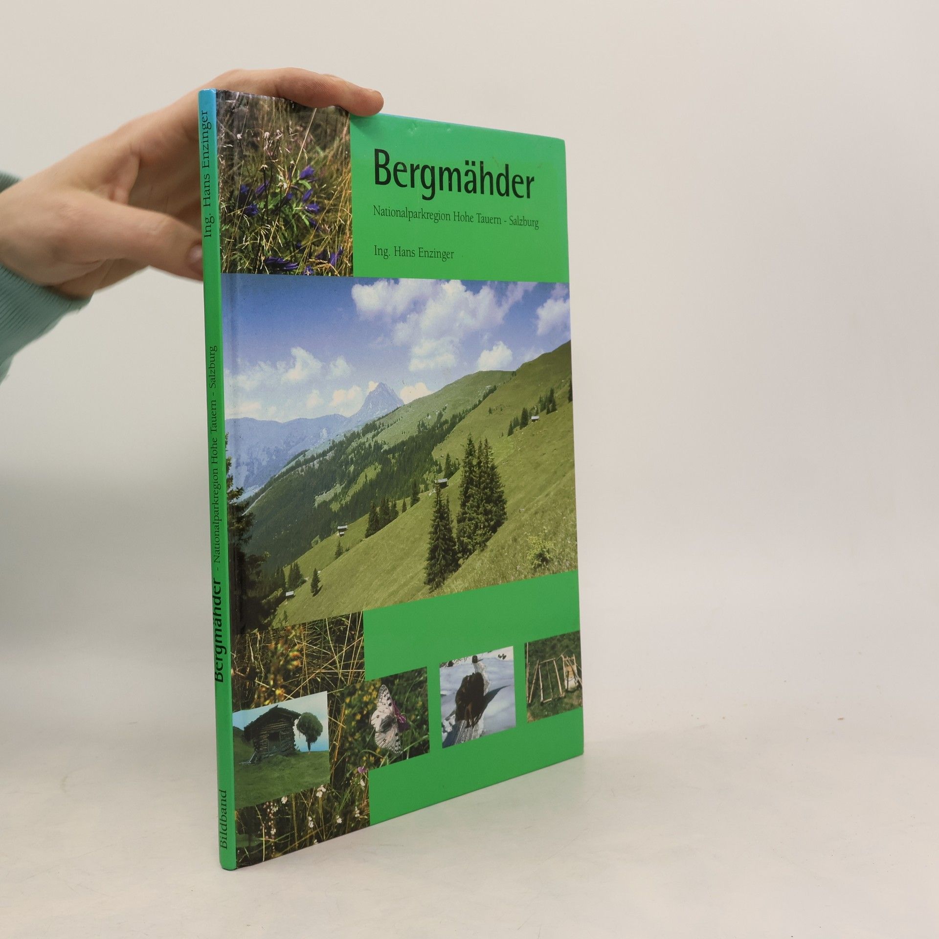 Hans Enzinger Bergmähder: Nationalparkregion Hohe Tauern - Salzburg
