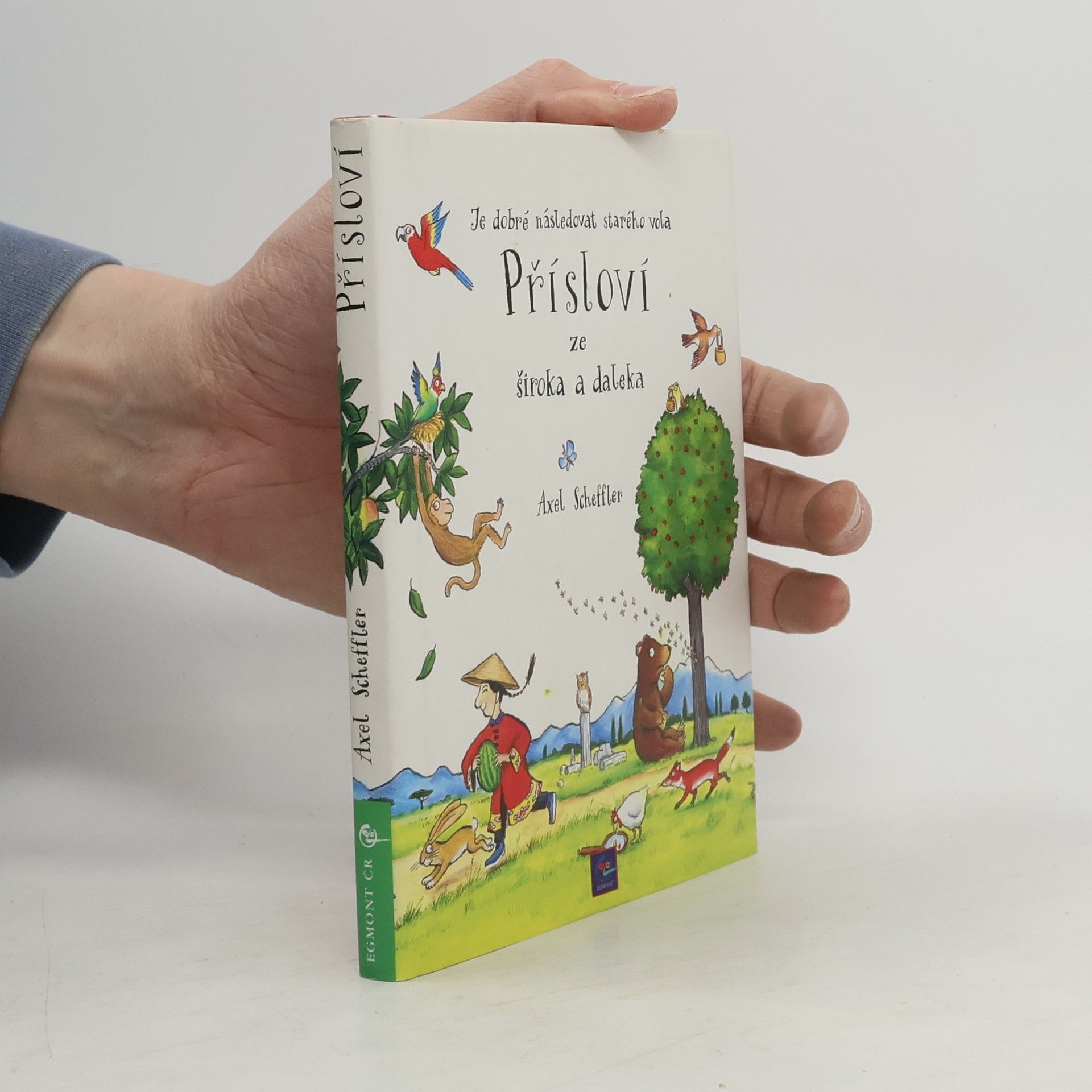 Axel Scheffler Přísloví ze široka a daleka