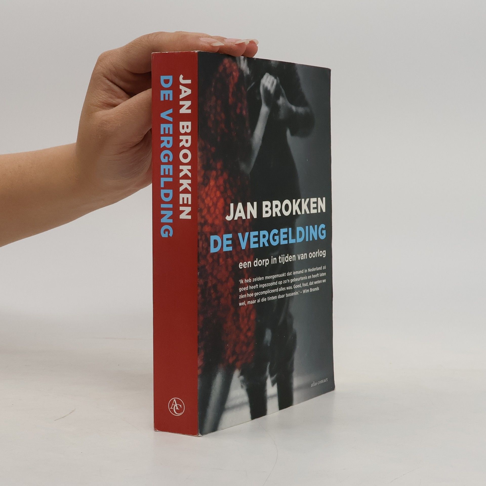 Johannes Cornelis Brokken De vergelding. Een dorp in tijden van oorlog