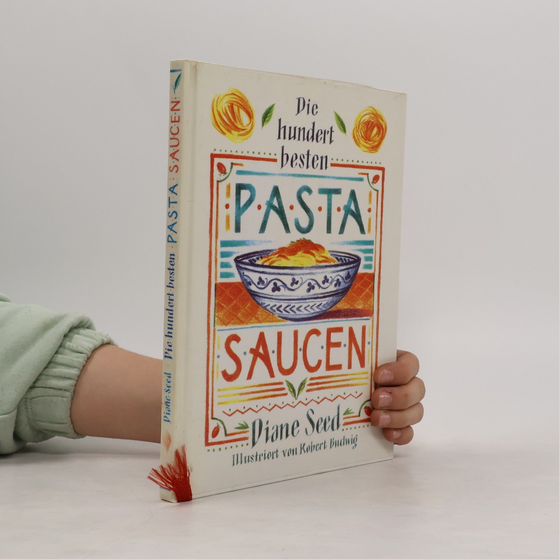 Diane Seed Die hundert besten Pasta Saucen
