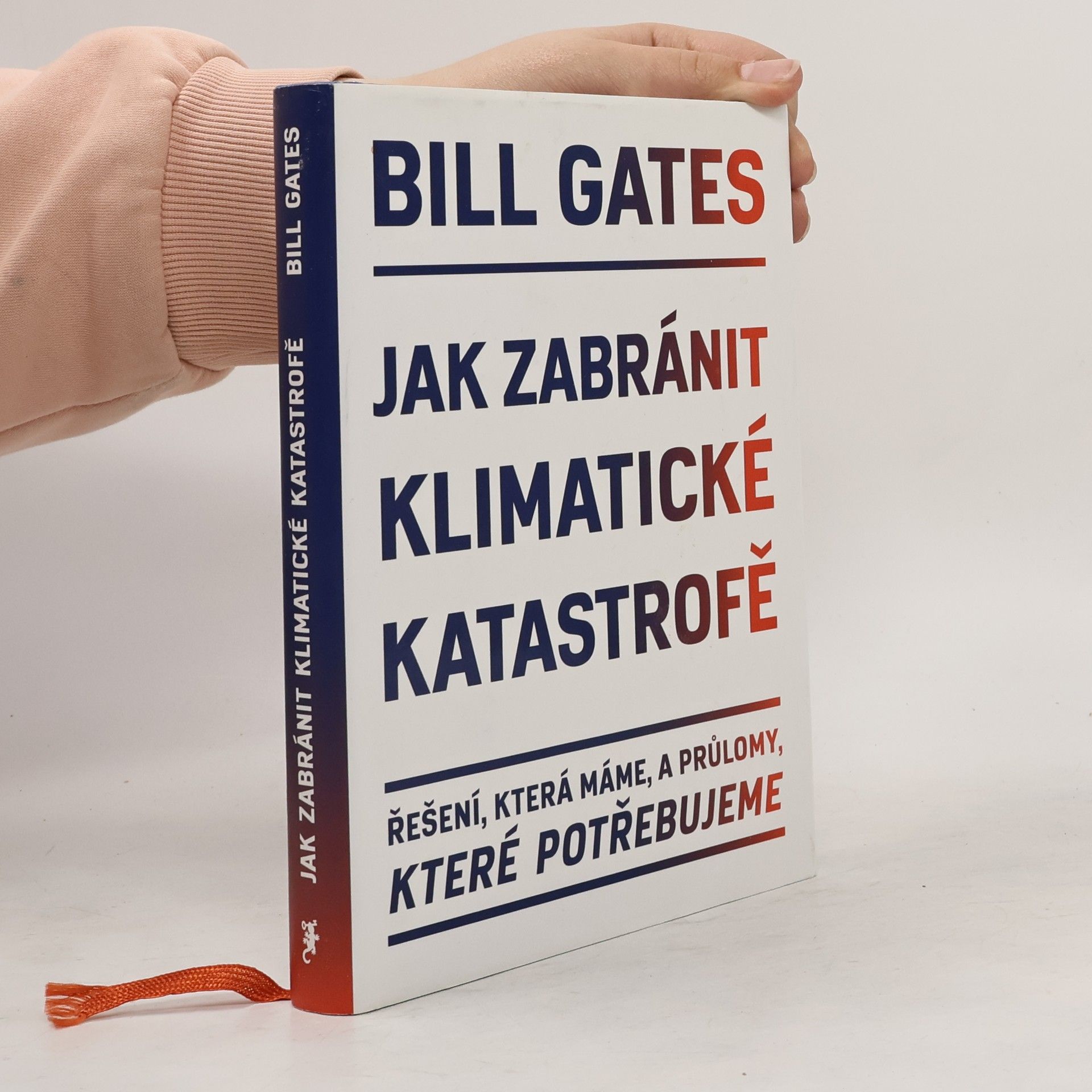 Bill Gates Jak zabránit klimatické katastrofě : řešení, která máme, a průlomy, které potřebujeme
