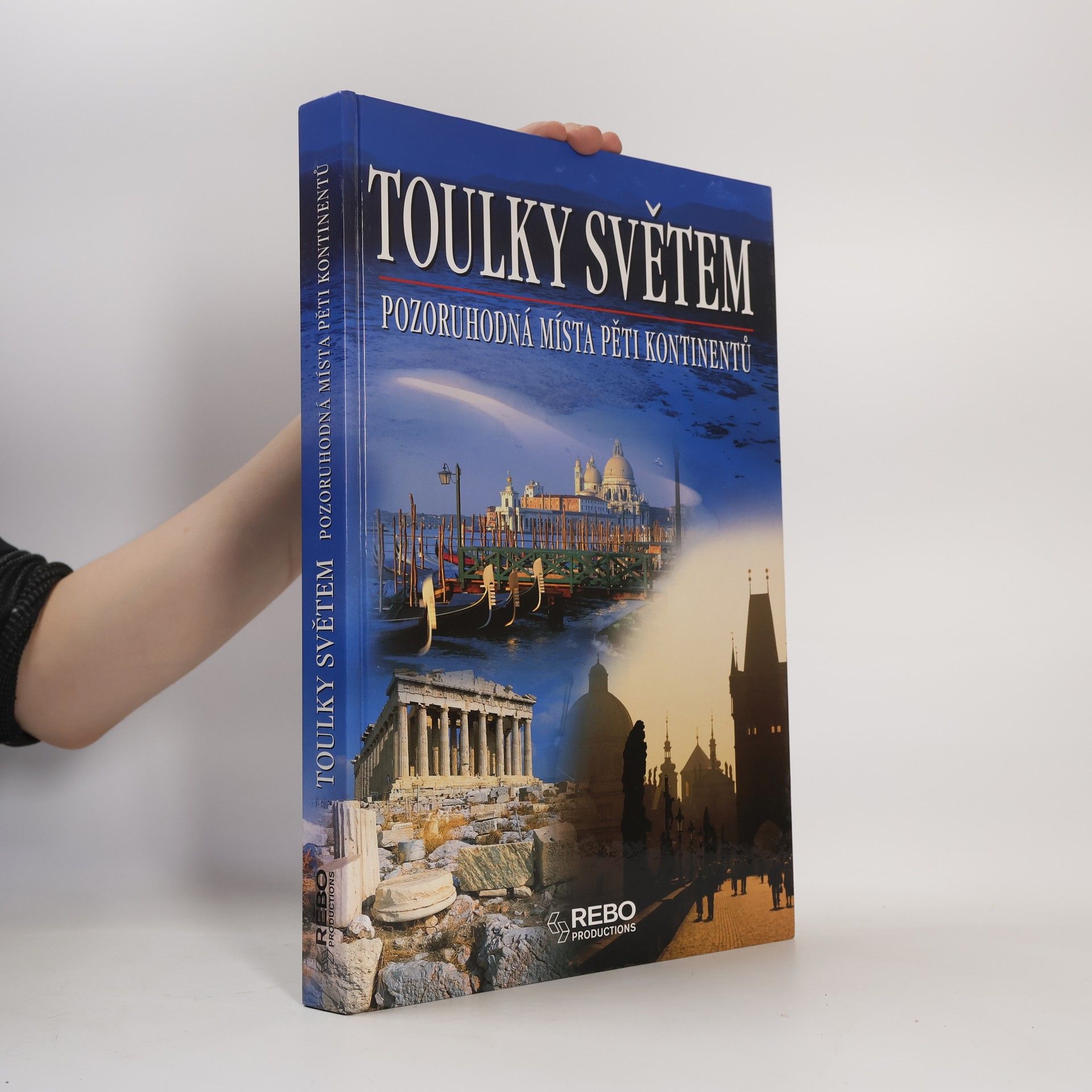Toulky světem: Pozoruhodná místa pěti kontinentů