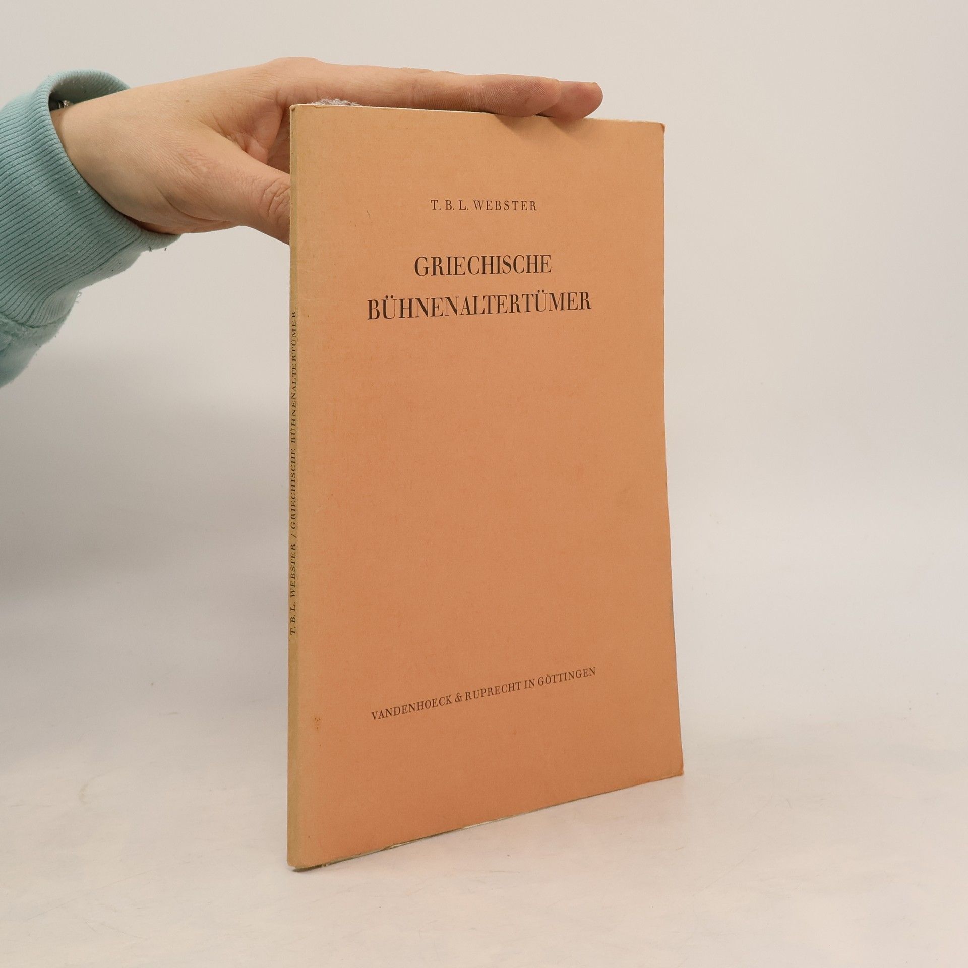 T.B.L. Webster Griechische Bühnenaltertümer
