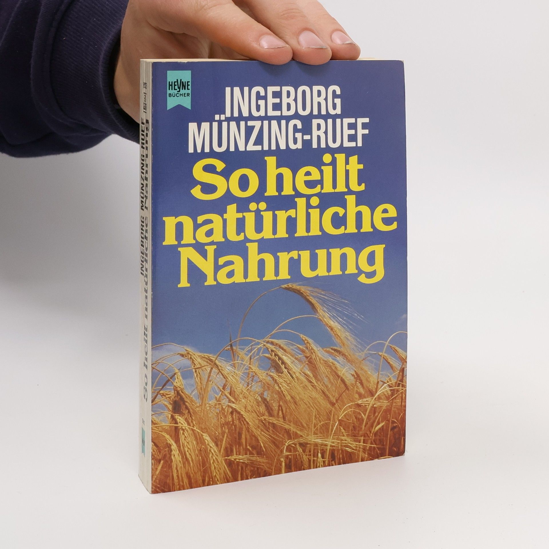 Ingeborg Münzing-Ruef So heilt natürliche Nahrung