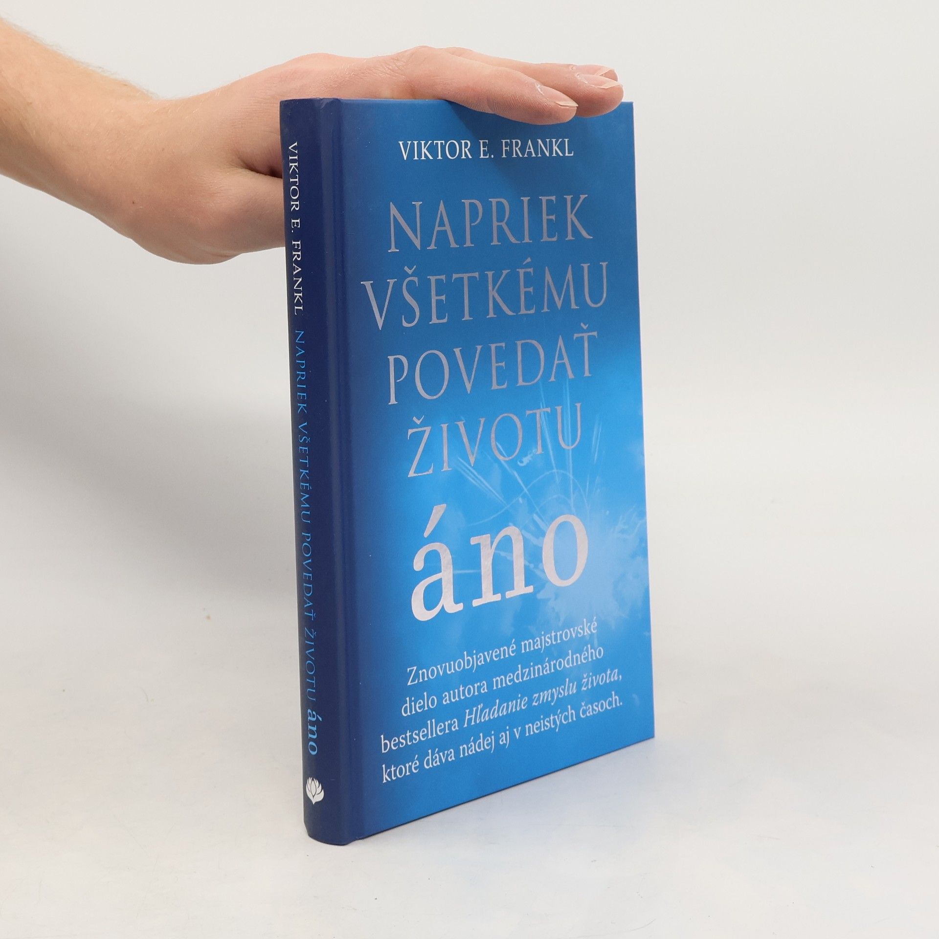 Viktor Emil Frankl Napriek všetkému povedať životu áno