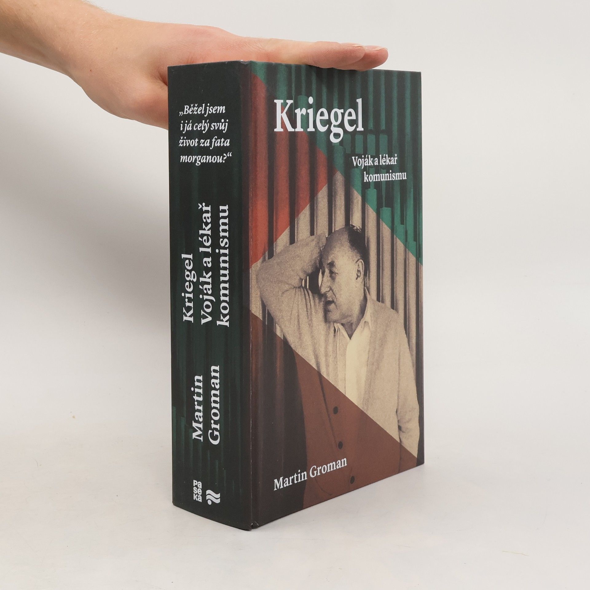 Martin Groman Kriegel : voják a lékař komunismu