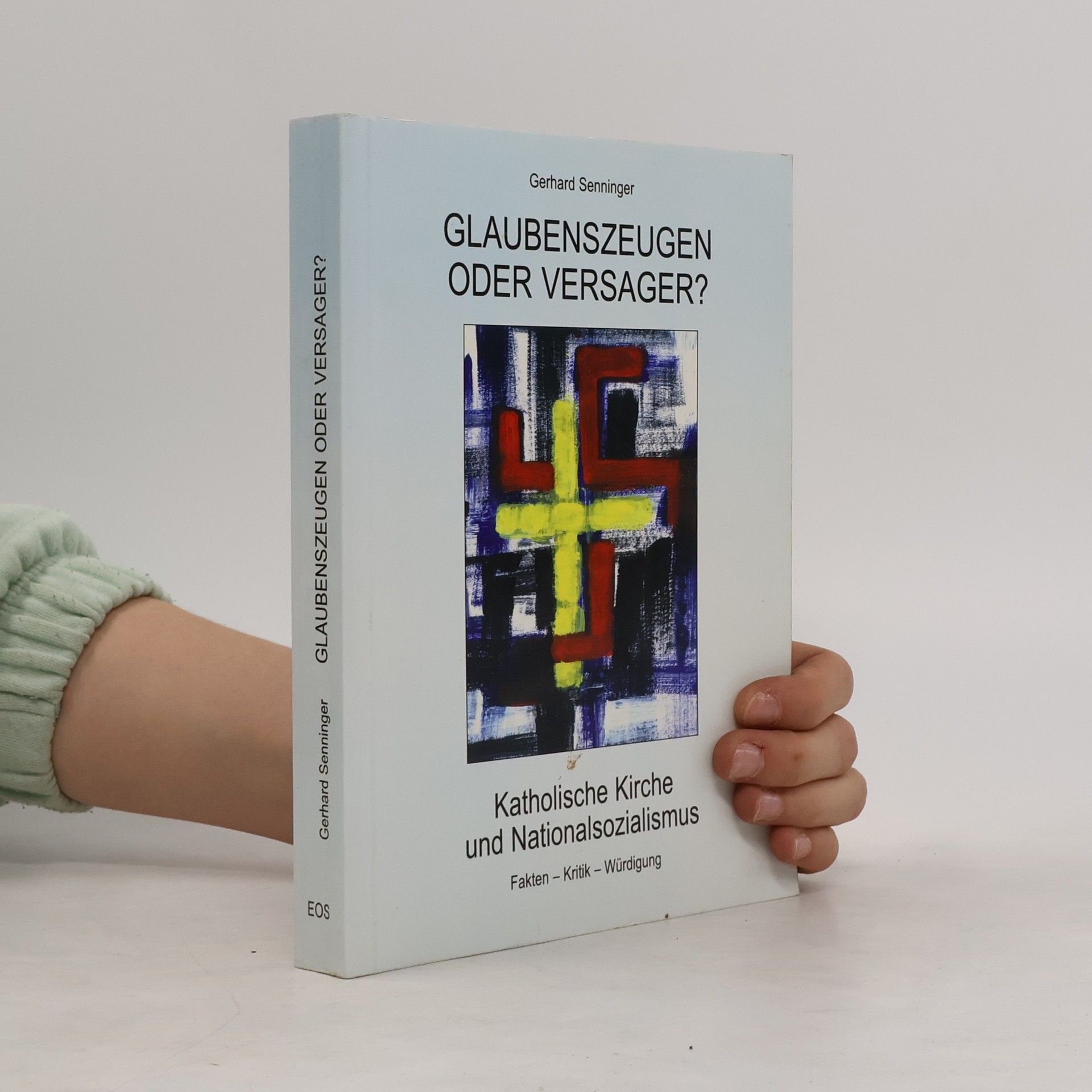 Gerhard Senninger Glaubenszeugen oder Versager? Katholische Kirche und Nationalsozialismus