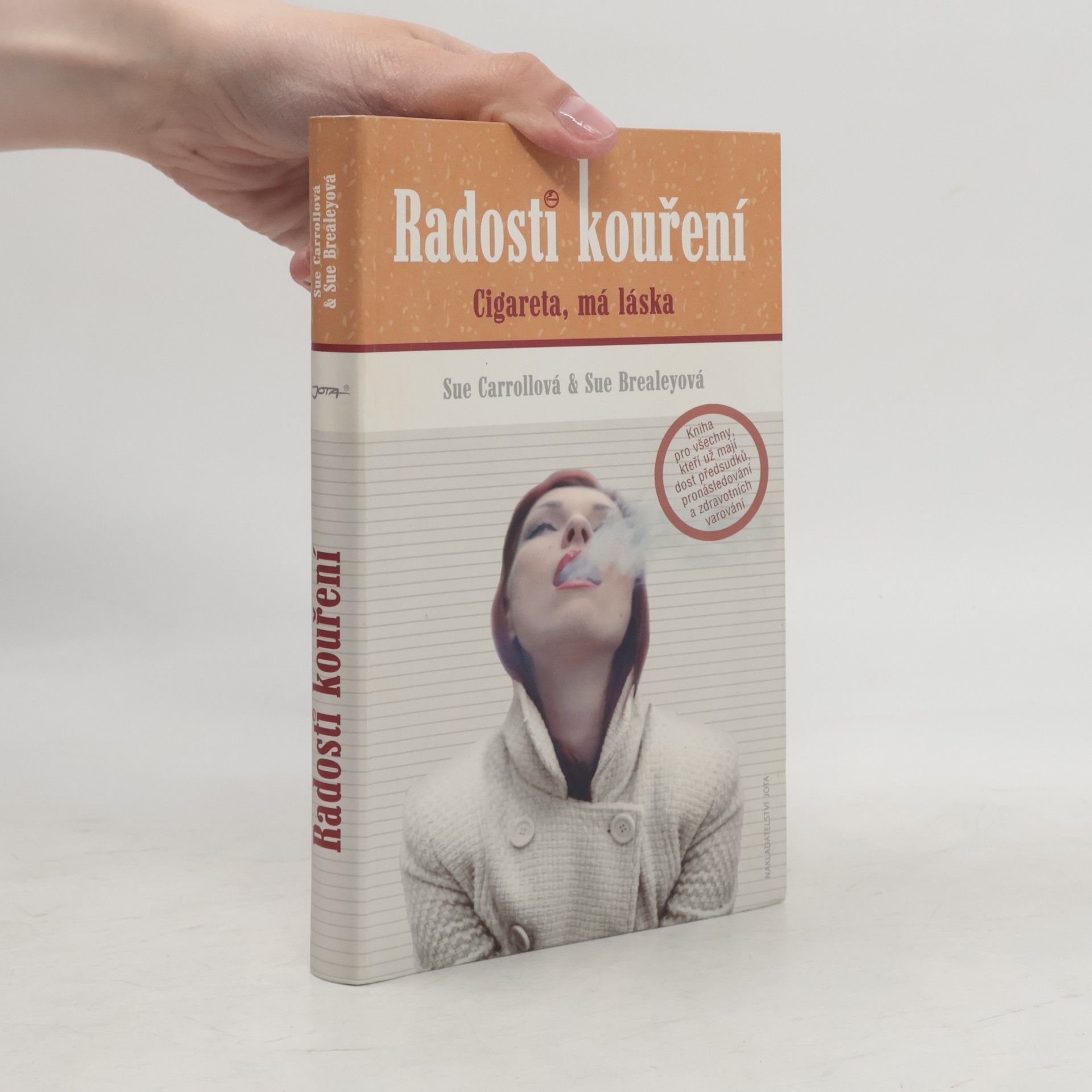 Sue Carroll Radosti kouření - Cigareta má láska