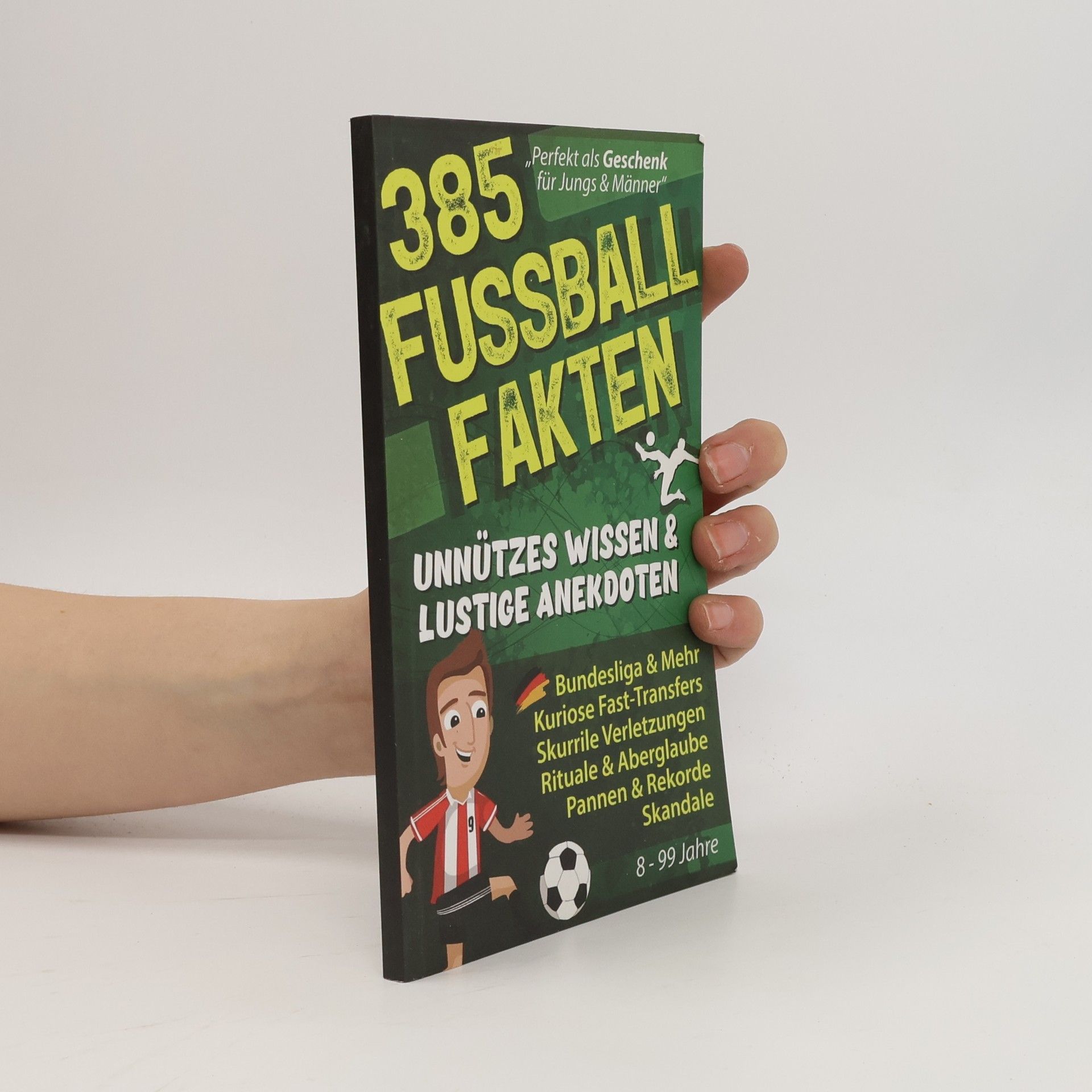 Autorenkollektiv 385 Fussball Fakten. Unnützes Wissen and Lustige Anekdoten