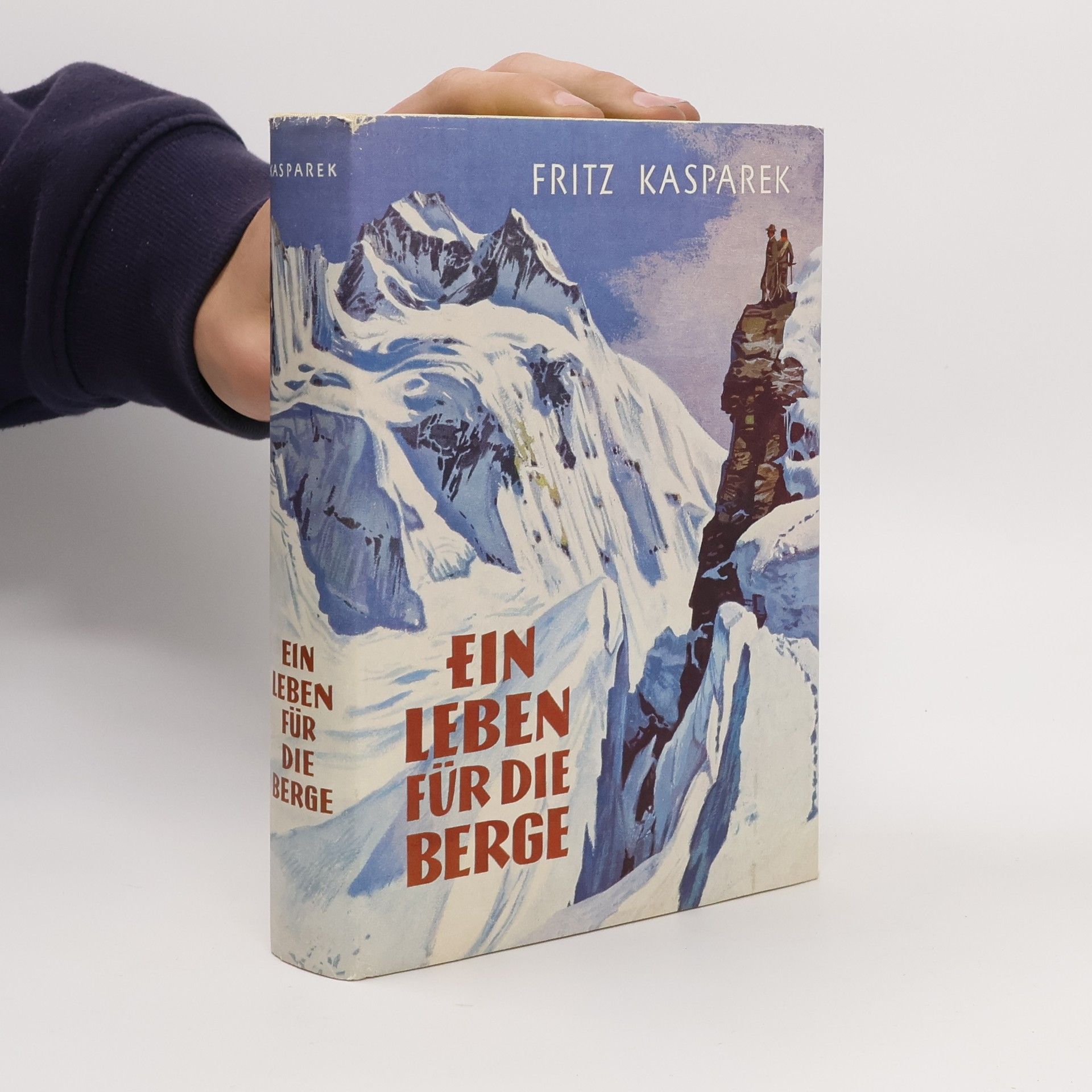 Fritz Kasparek Ein Leben für die Berge