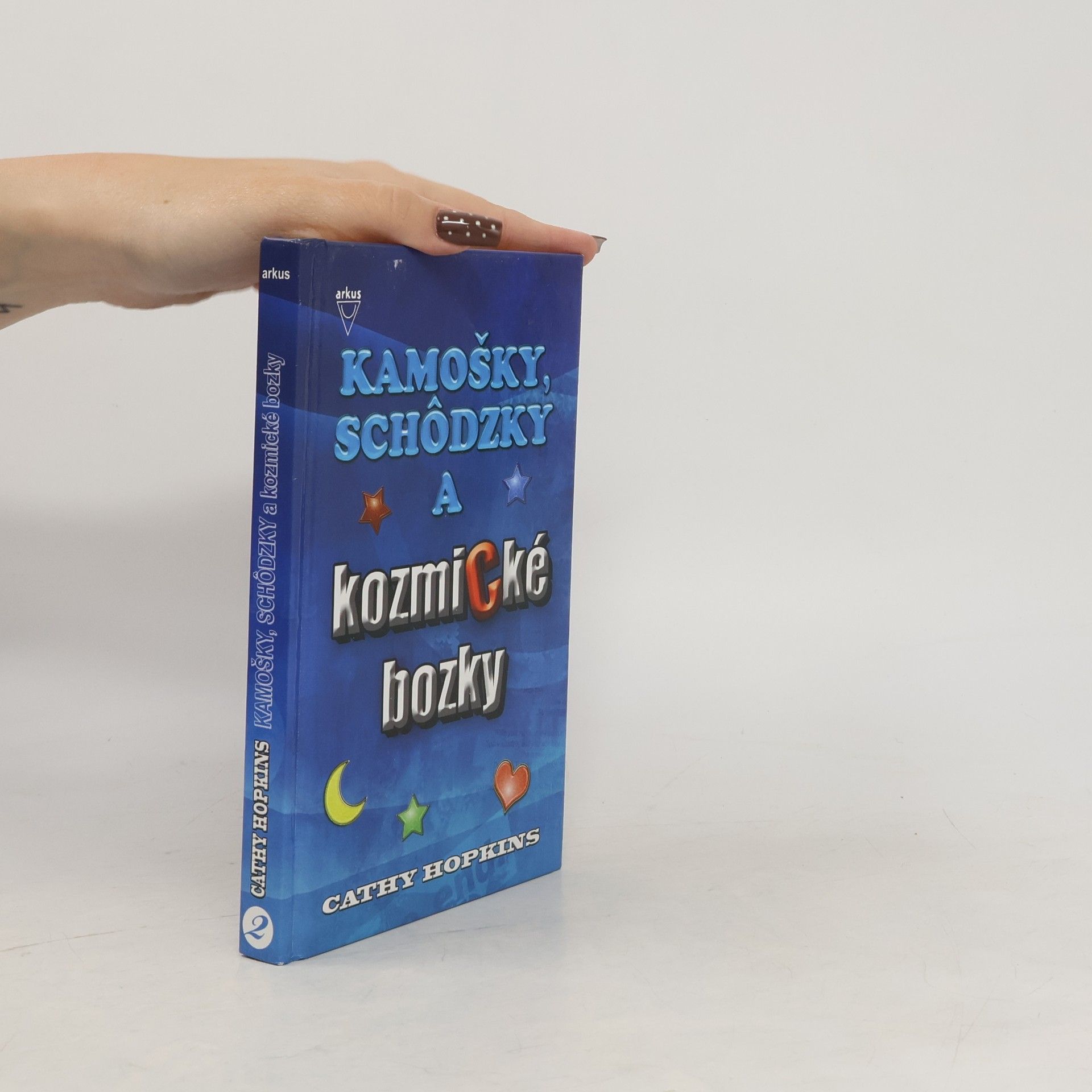 Cathy Hopkins Kamošky, schôdzky a kozmické bozky