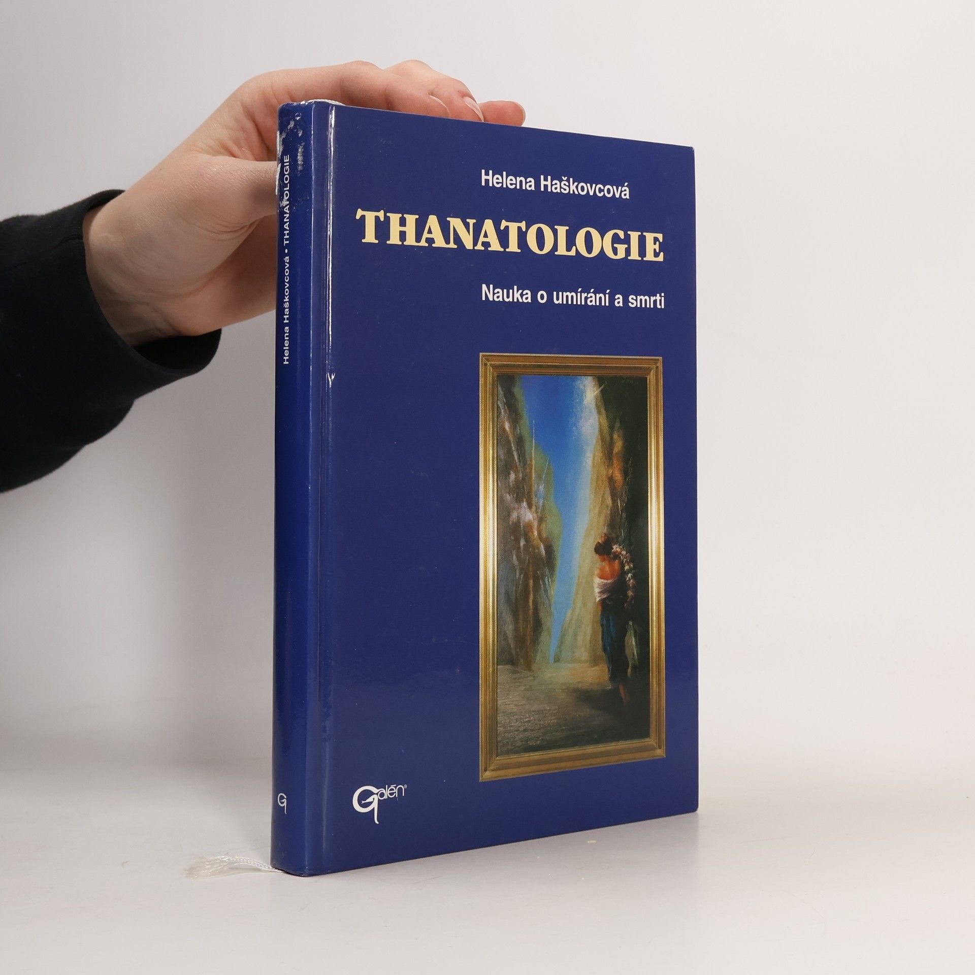 Helena Haškovcová Thanatologie. Nauka o umírání a smrti