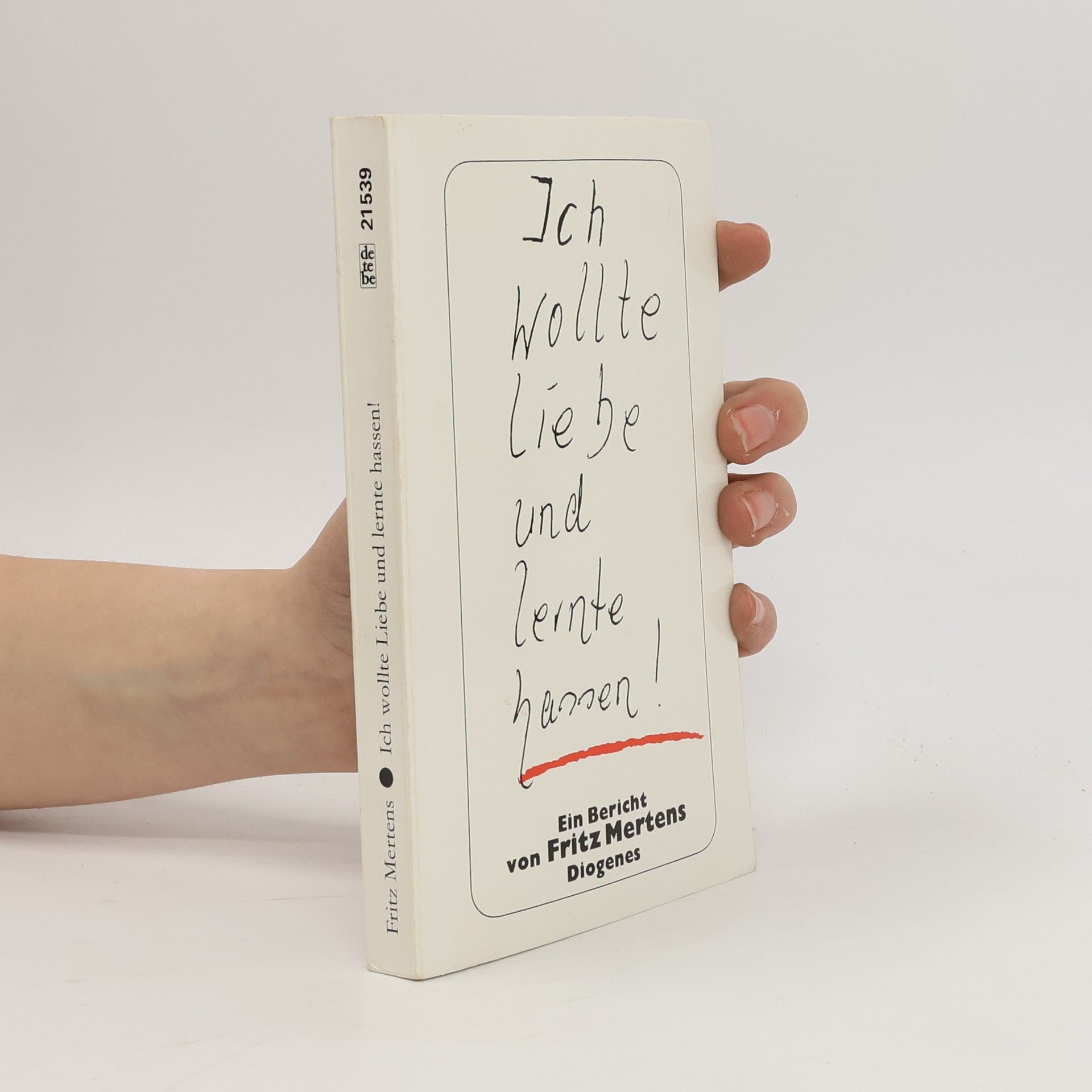 Fritz Mertens Ich wollte Liebe und lernte hassen!