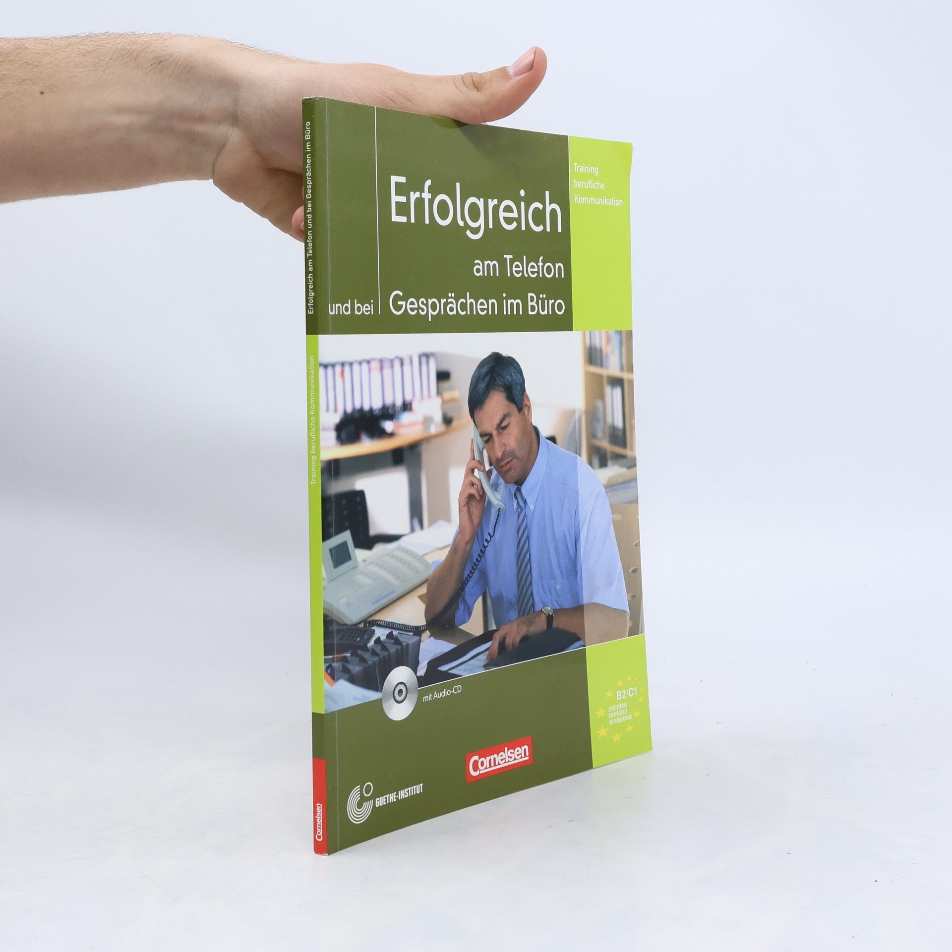 Erfolgreich am Telefon und bei Gesprächen im Büro : Trainingsmodul (B2/C1)