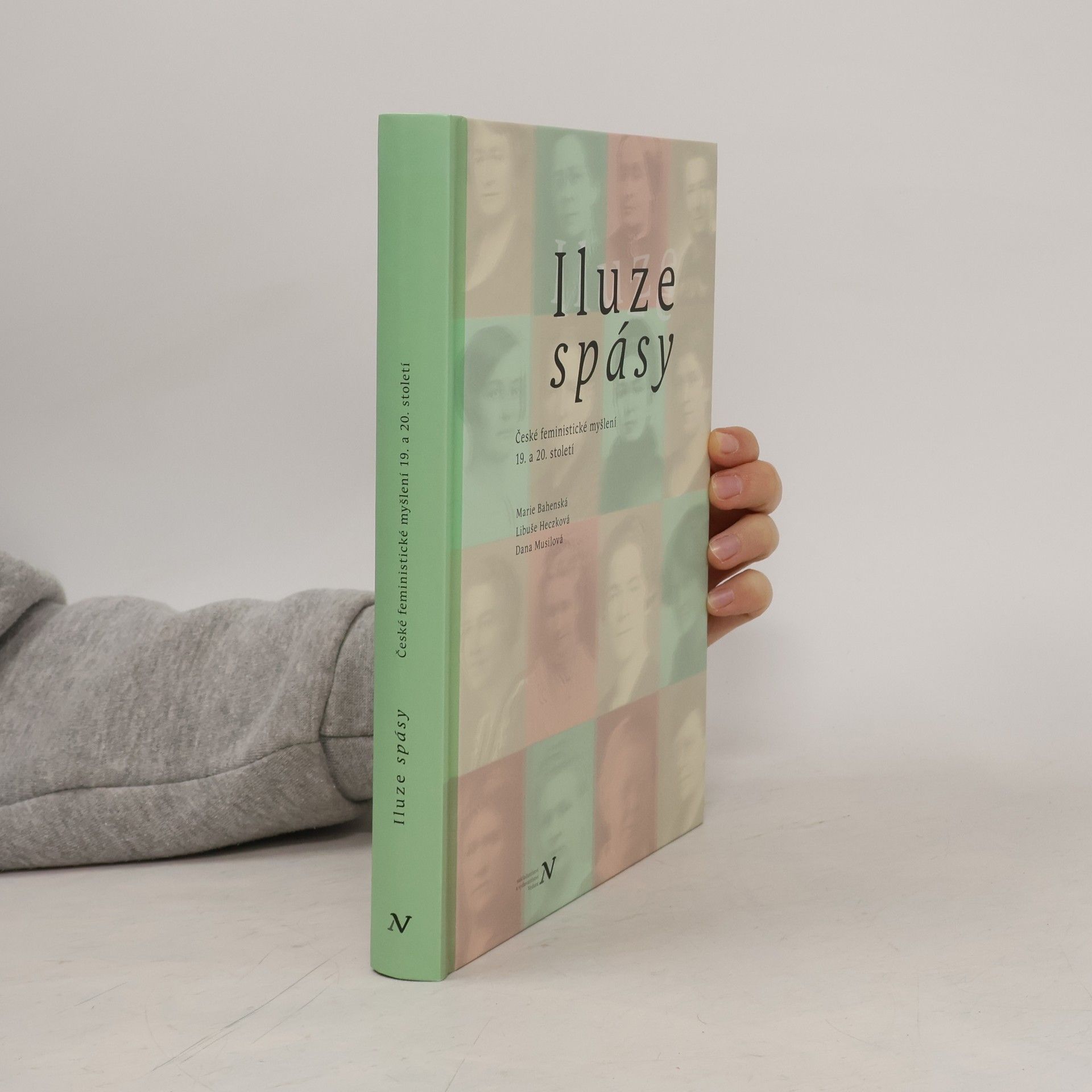 Marie Bahenská Iluze spásy. České feministické myšlení 19. a 20. století